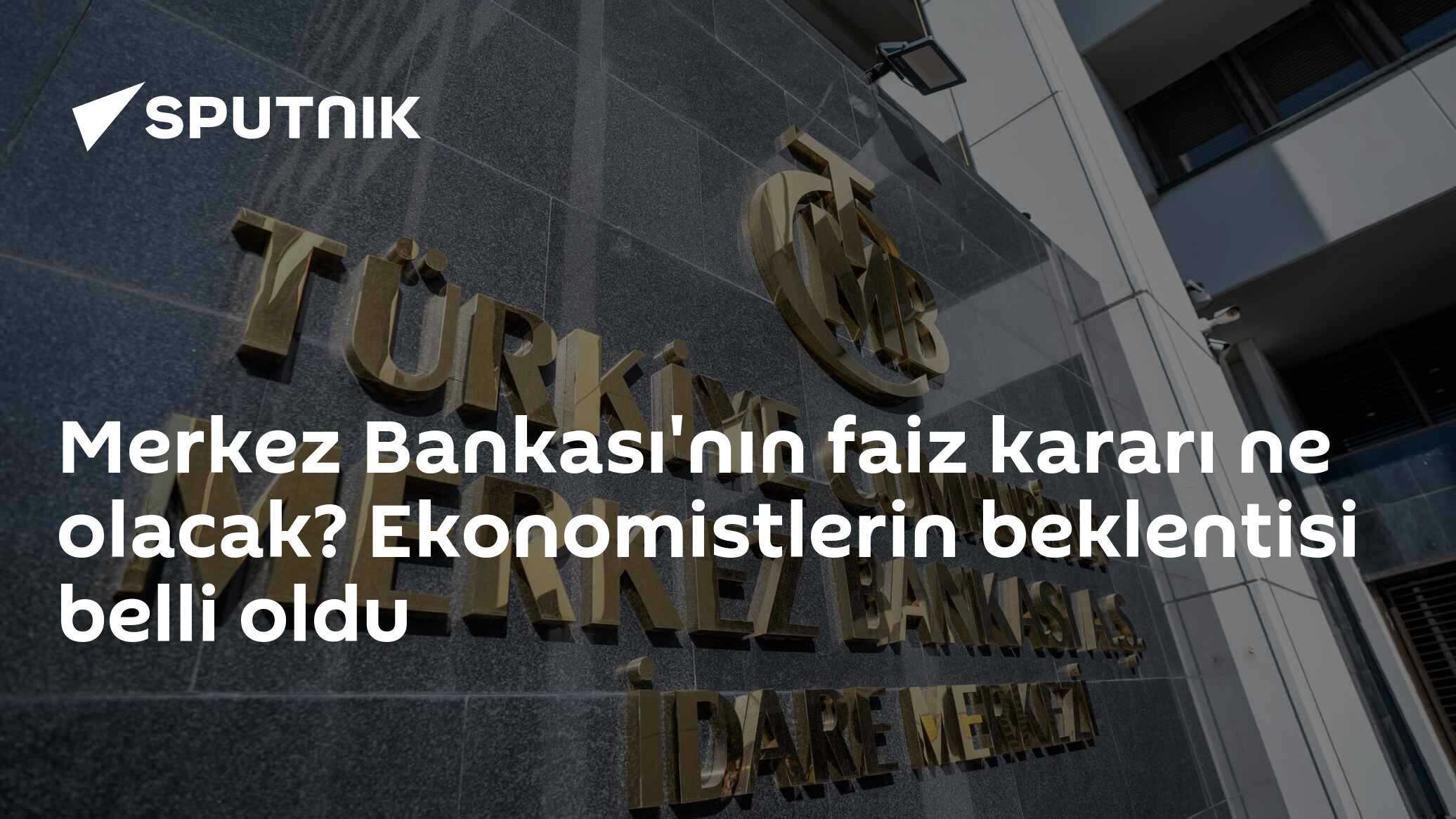 Merkez Bankası'nın faiz kararı ne olacak? Ekonomistlerin bek