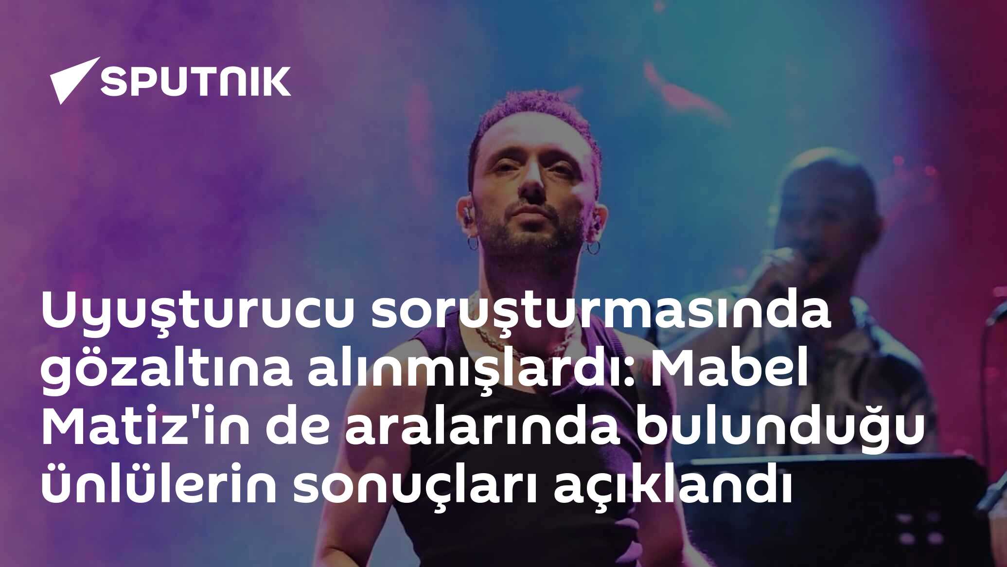 Uyuşturucu soruşturmasında gözaltına alınmışlardı: Mabel Mat