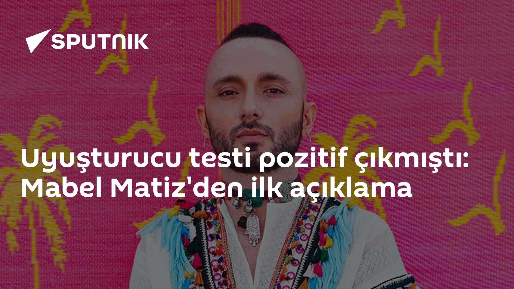 Uyuşturucu testi pozitif çıkmıştı: Mabel Matiz'den
