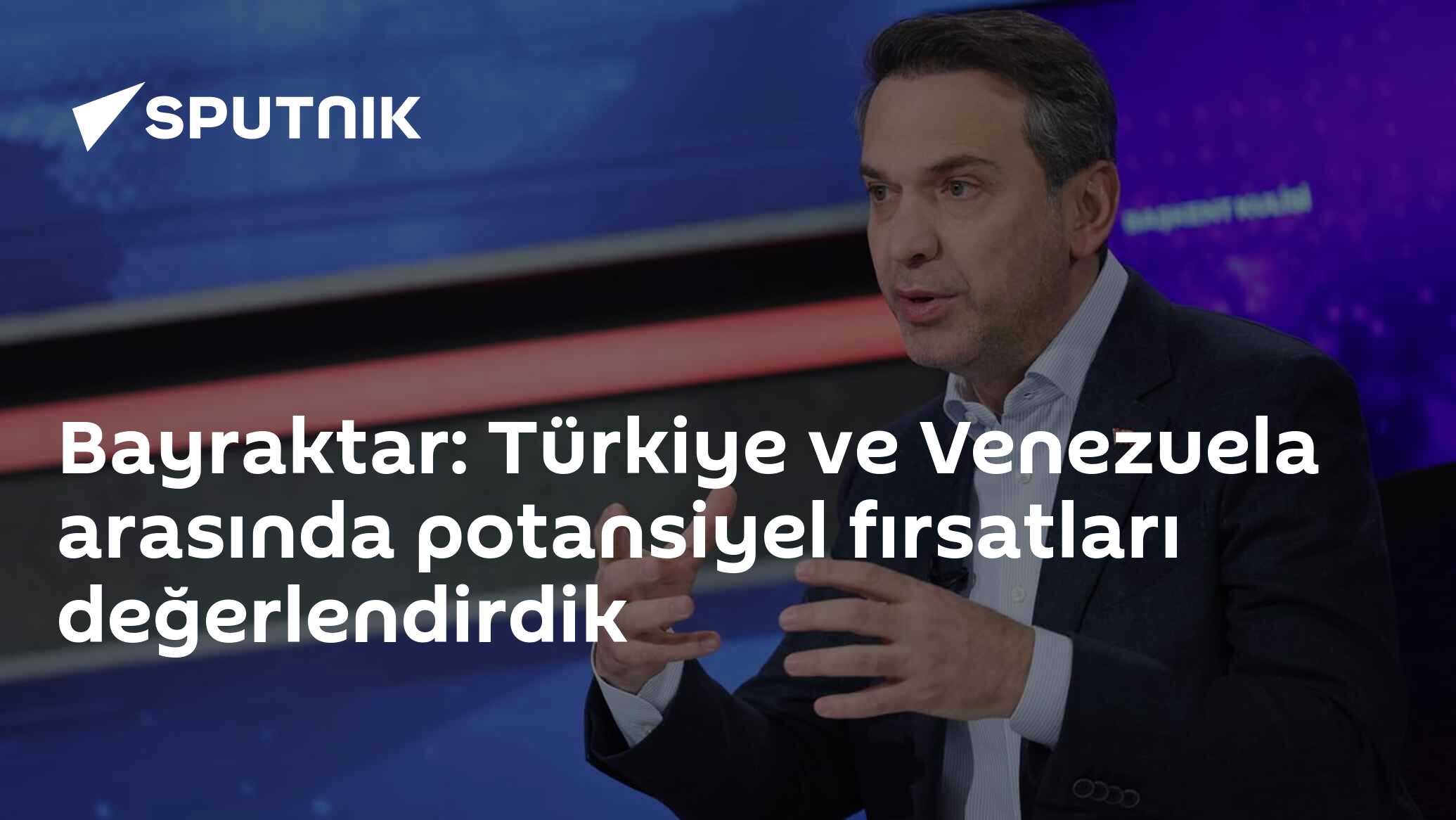 Bayraktar: Türkiye ve Venezuela arasında potansiyel fırsatla