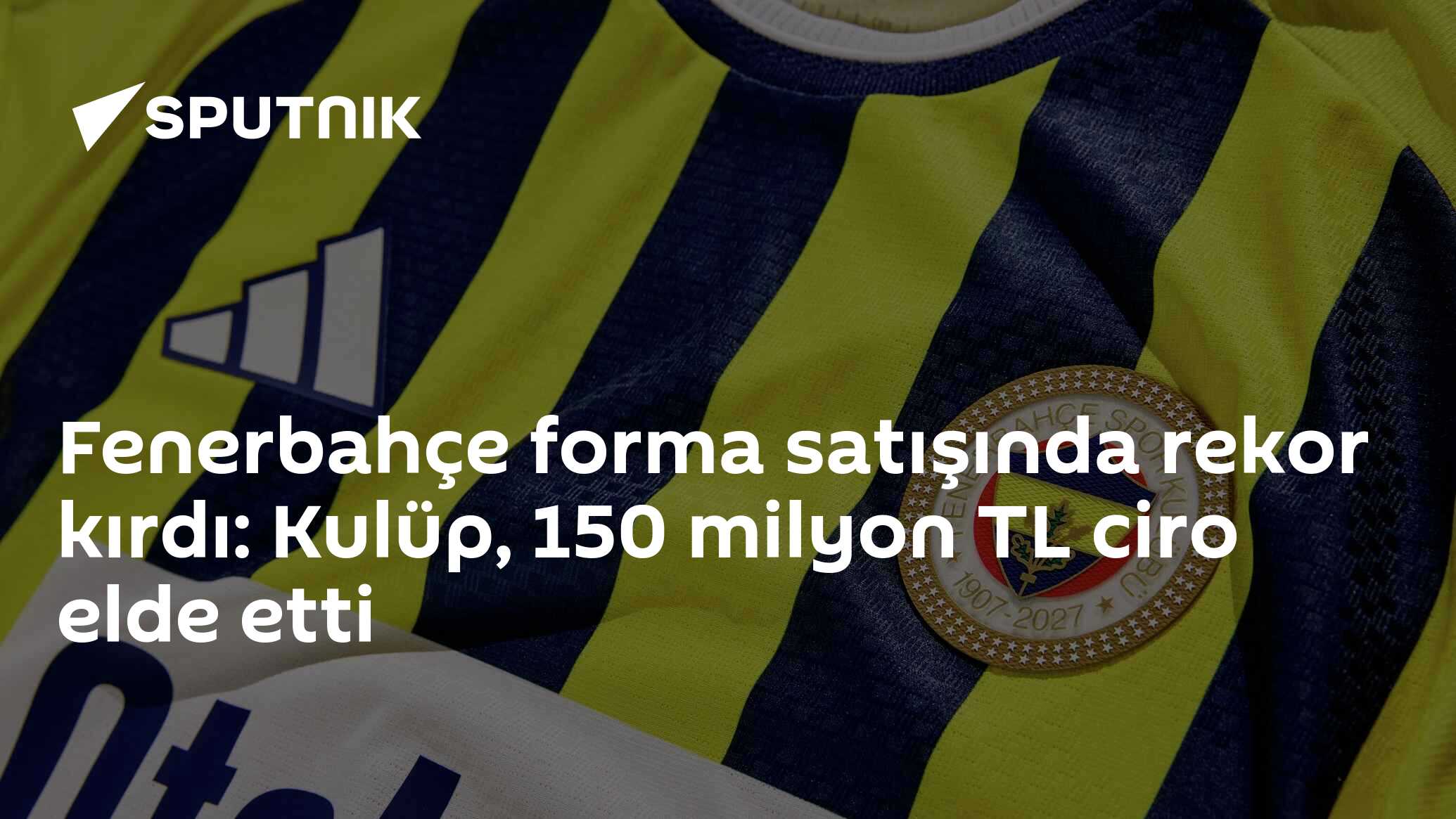 Fenerbahçe forma satışında rekor kırdı: Kulüp, 150 milyon TL