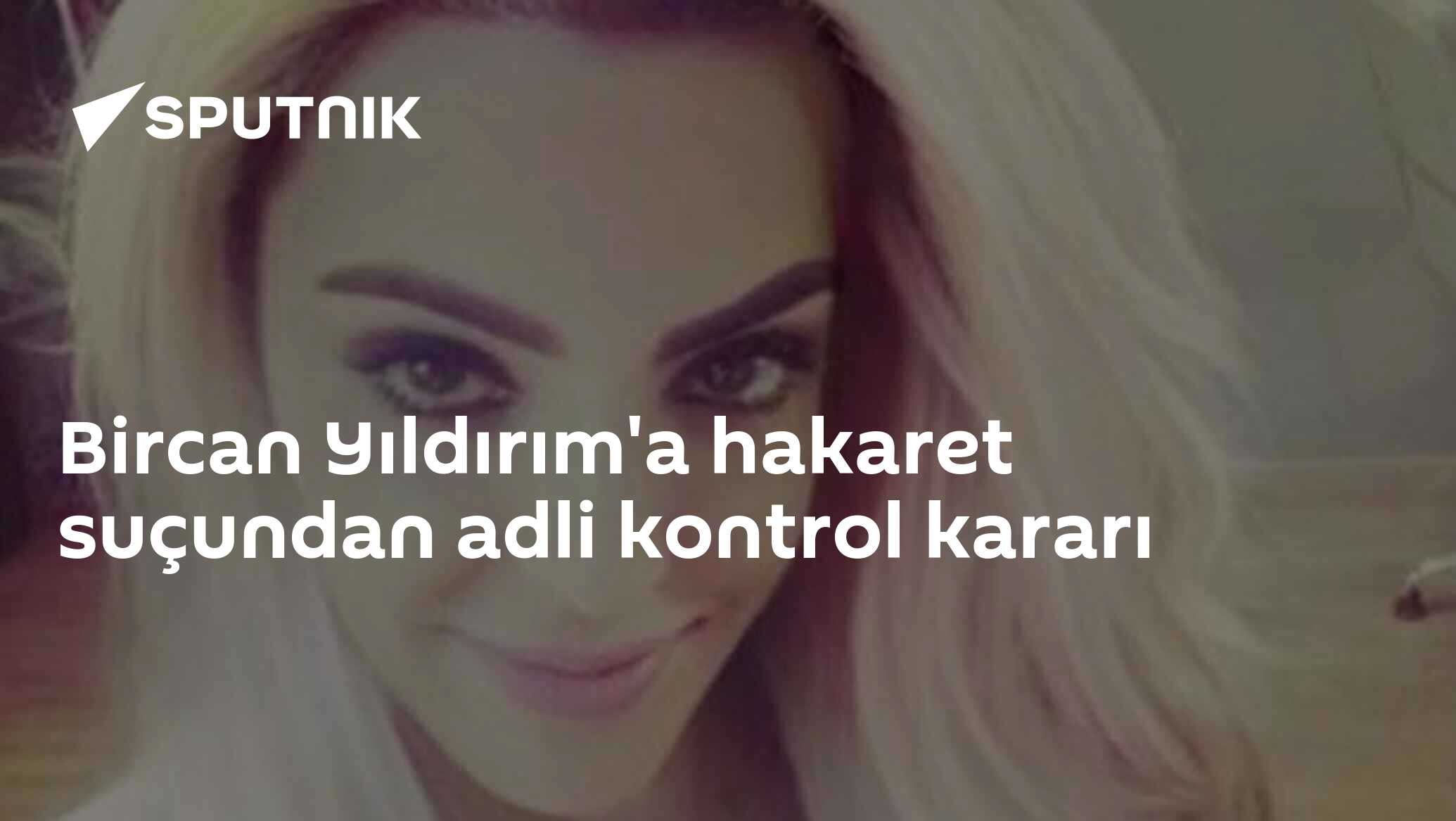 Bircan Yıldırım'a hakaret suçundan adli kontrol ka