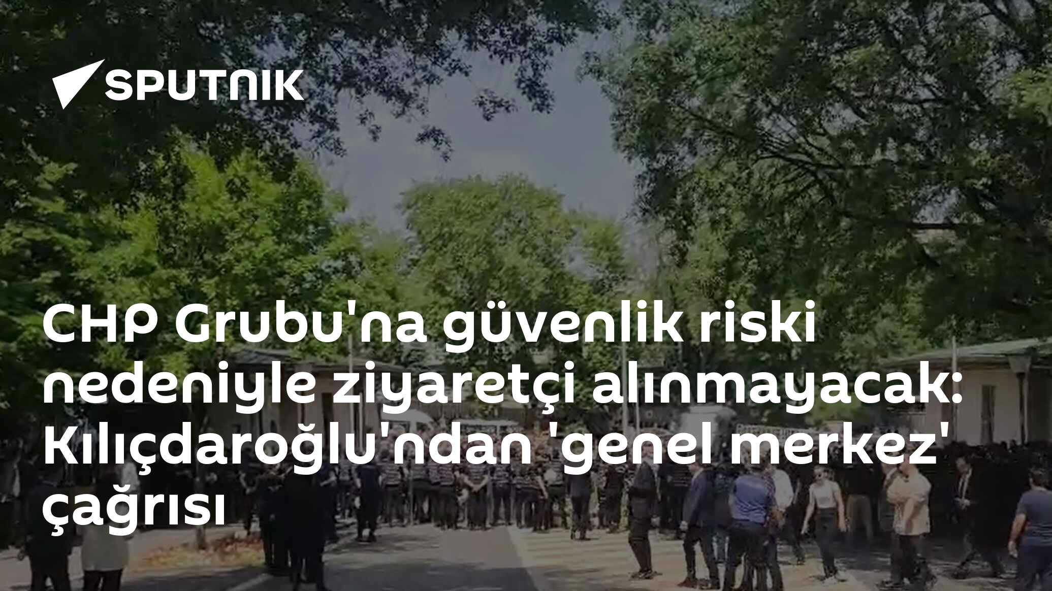 CHP Grubu'na güvenlik riski nedeniyle ziyaretçi al
