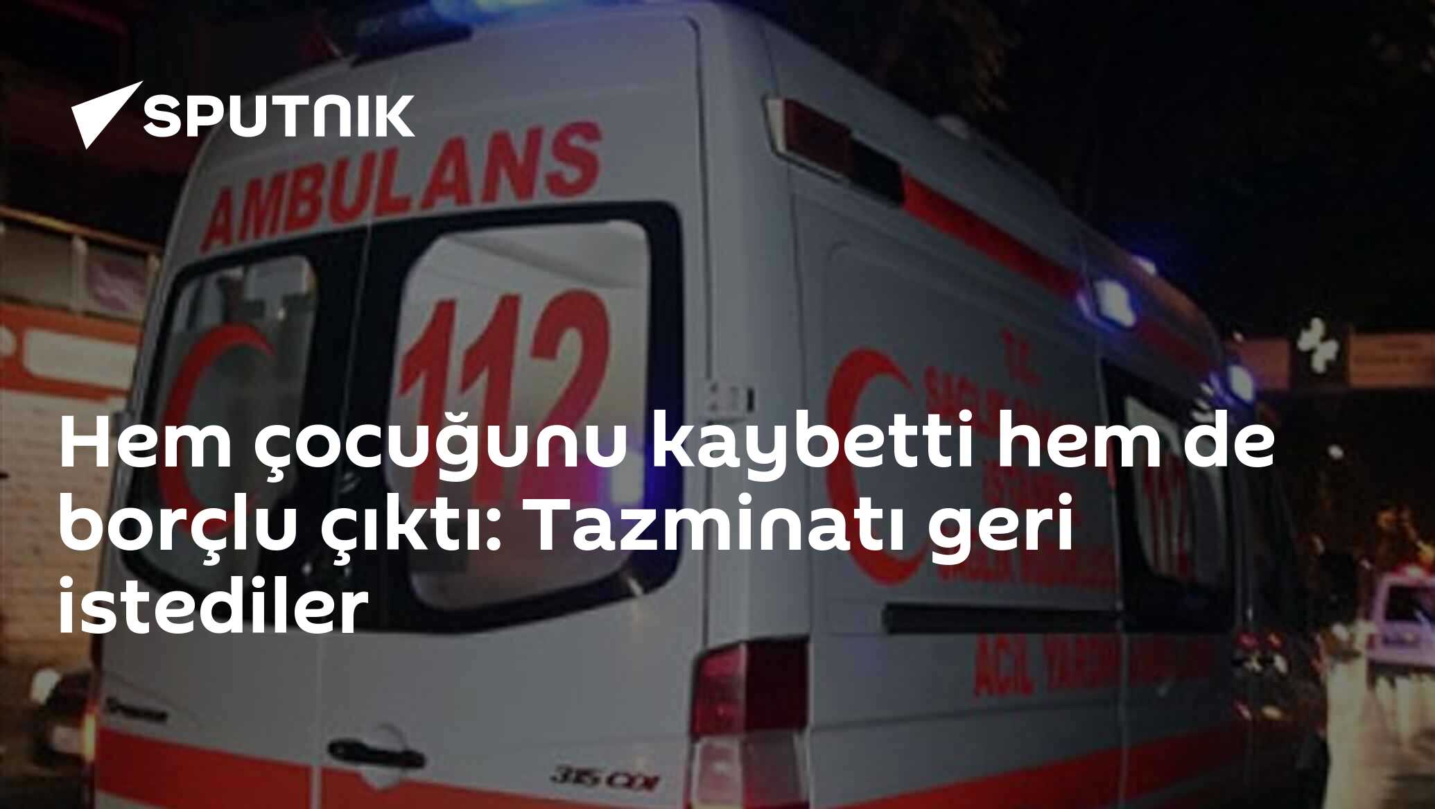 Hem çocuğunu kaybetti hem de borçlu çıktı: Tazminatı geri is