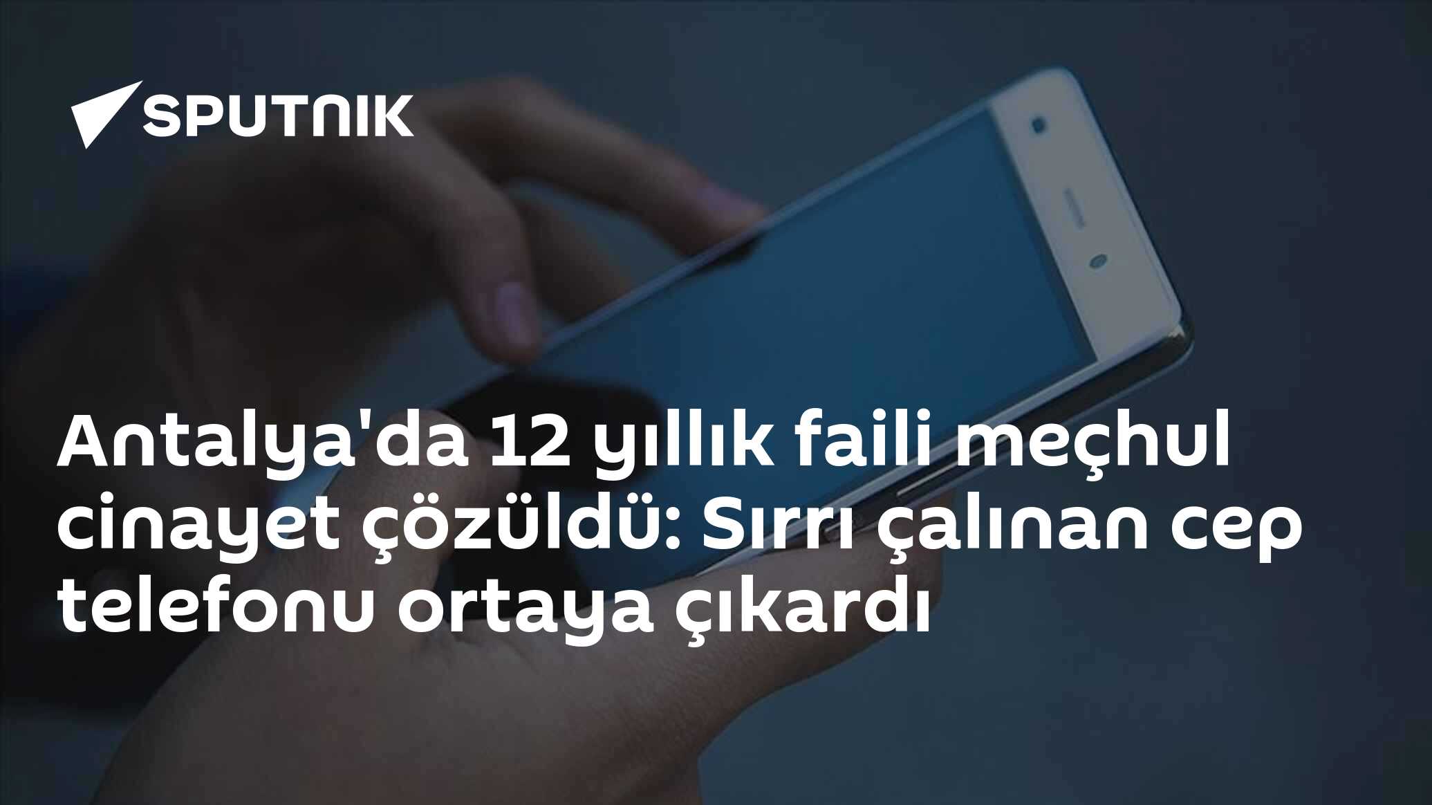 Antalya'da 12 yıllık faili meçhul cinayet çözüldü:
