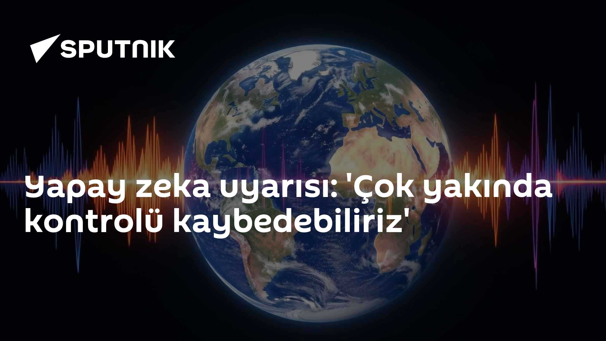 Yapay zeka uyarısı: 'Çok yakında kontrolü kaybedeb