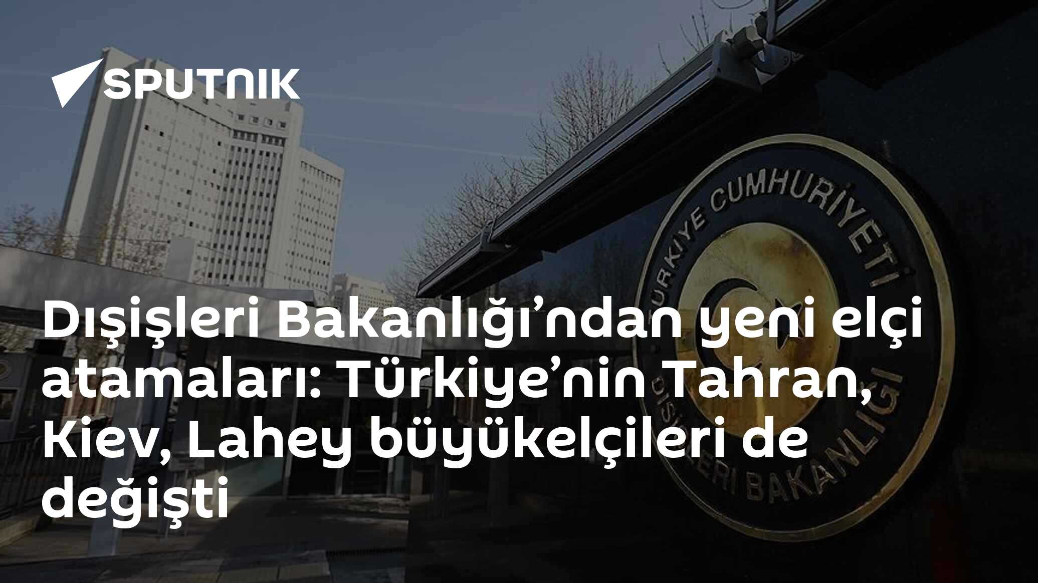 Dışişleri Bakanlığı’ndan yeni elçi atamaları: Türkiye’nin Ta