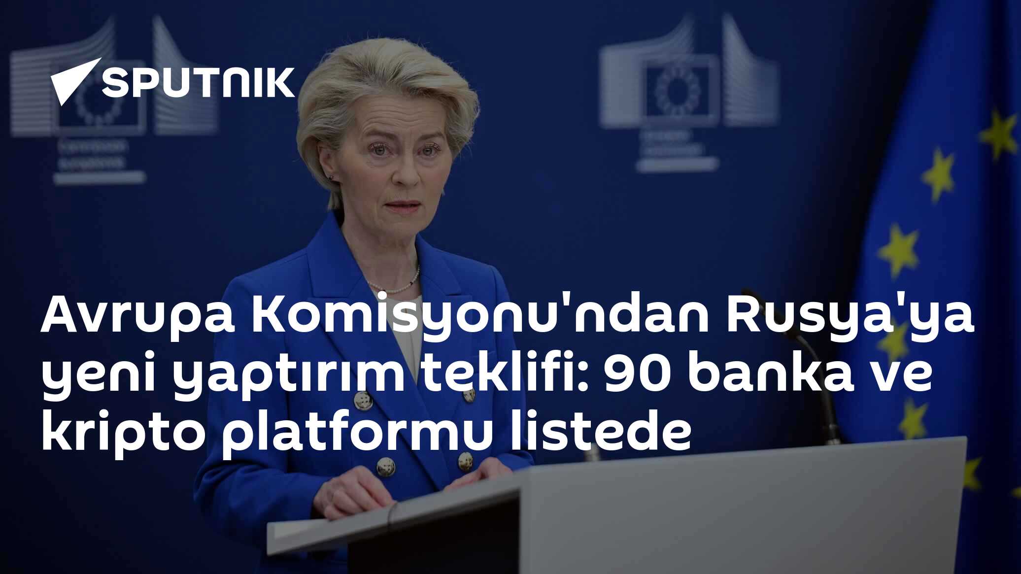 Avrupa Komisyonu'ndan Rusya'ya yeni yaptırım teklifi: 90 ban