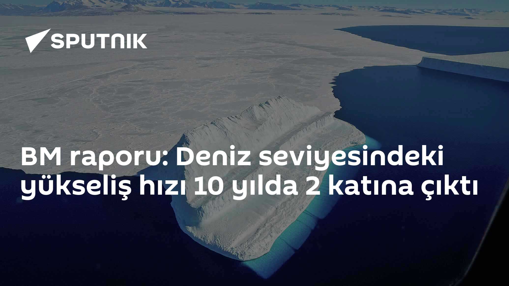 BM raporu: Deniz seviyesindeki yükseliş hızı 10 yı