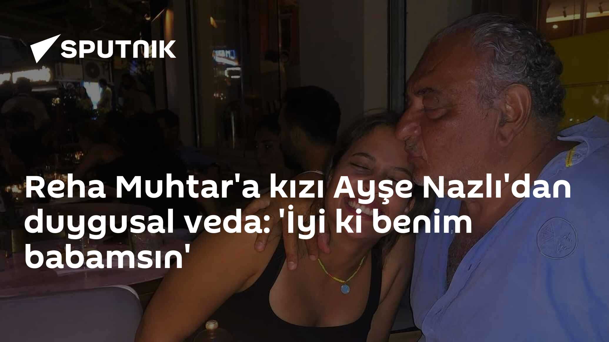Reha Muhtar'ın ölümünün ardından kızı Ayşe Nazlı'd