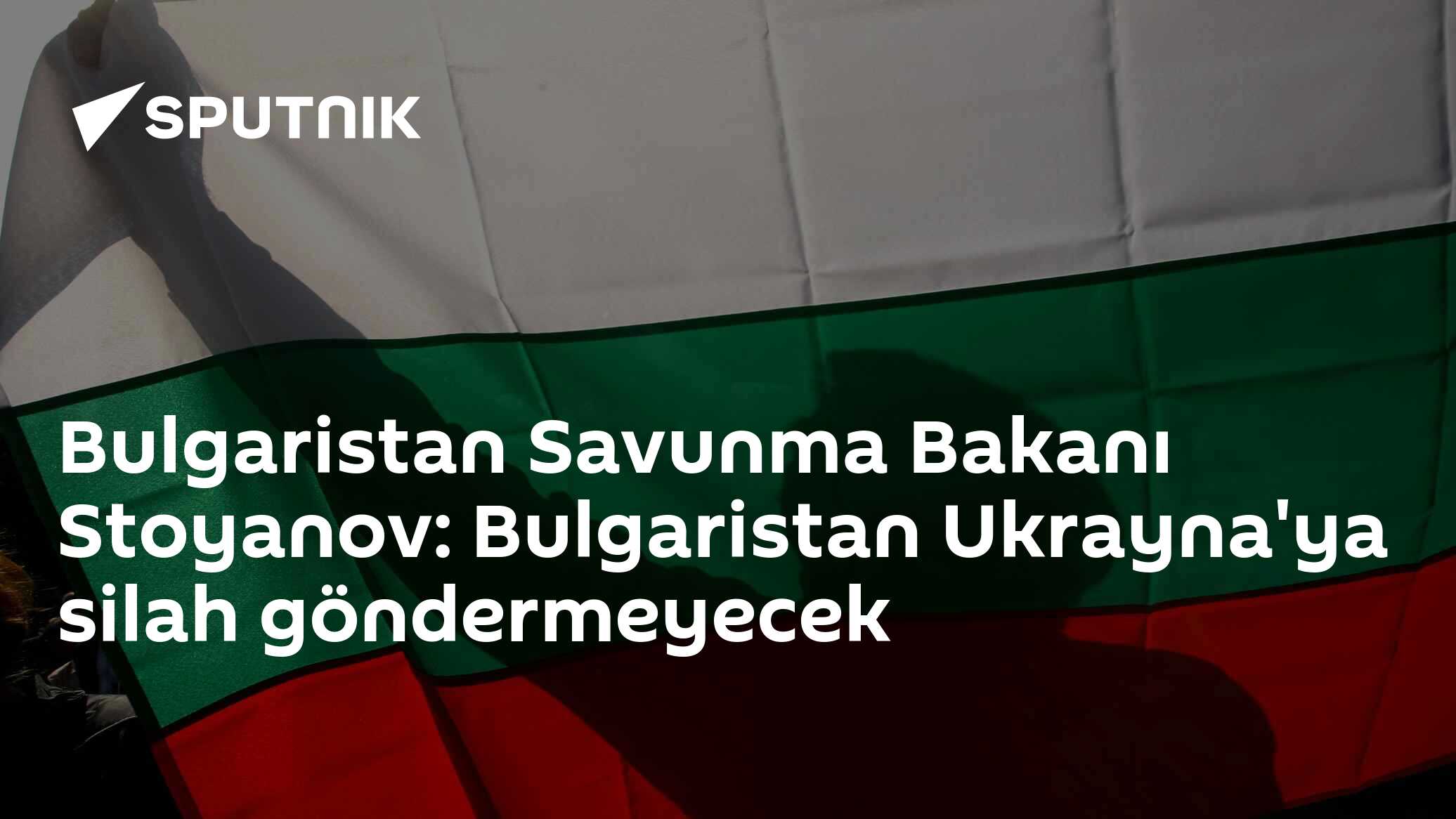 Bulgaristan Savunma Bakanı Stoyanov: Bulgaristan Ukrayna'ya 