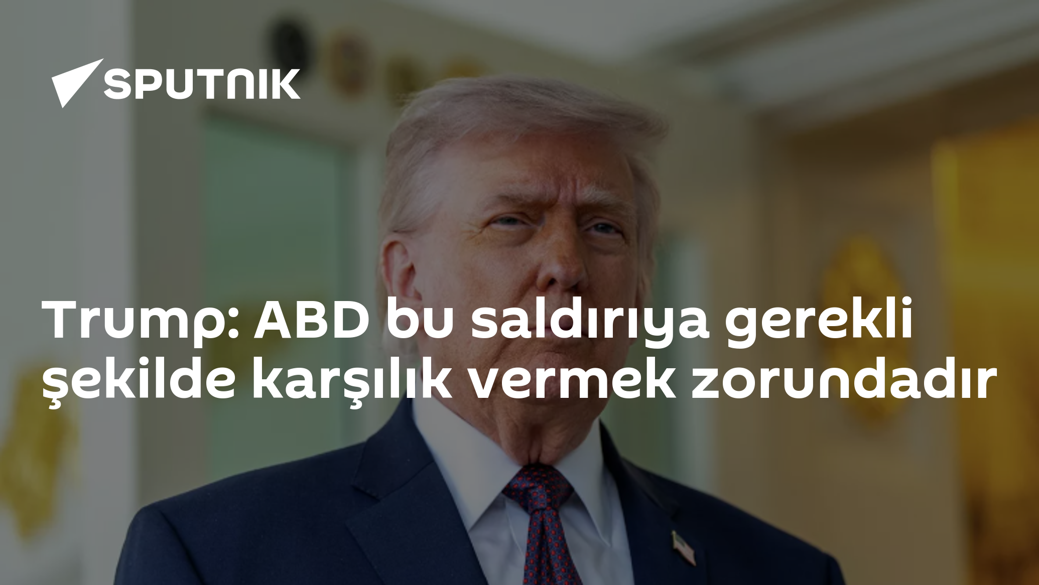 Trump: ABD bu saldırıya gerekli şekilde karşılık v