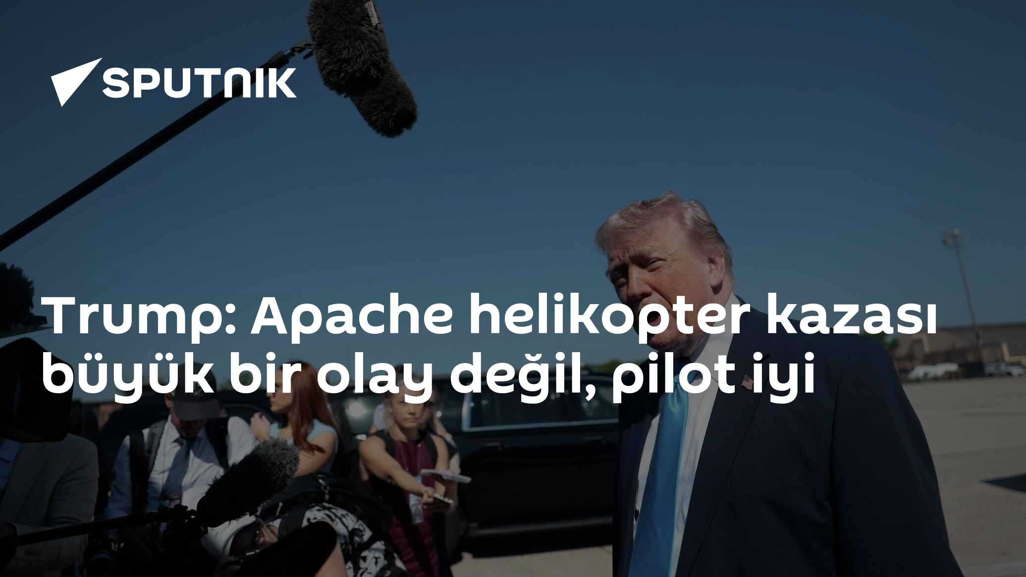 Trump: Apache helikopter kazası büyük bir olay değil, pilot 