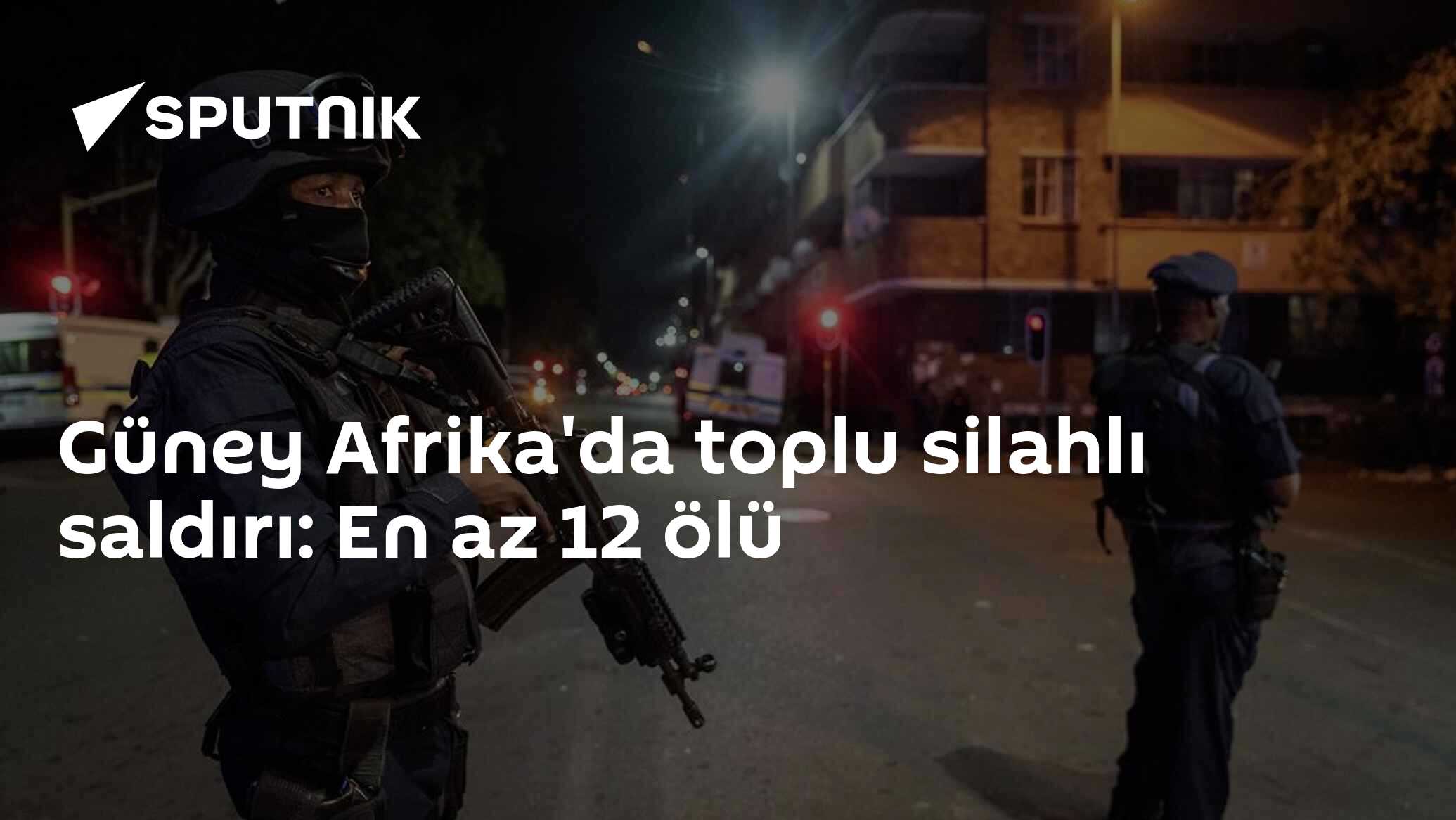 Güney Afrika'da toplu silahlı saldırı: En az 12 ölü