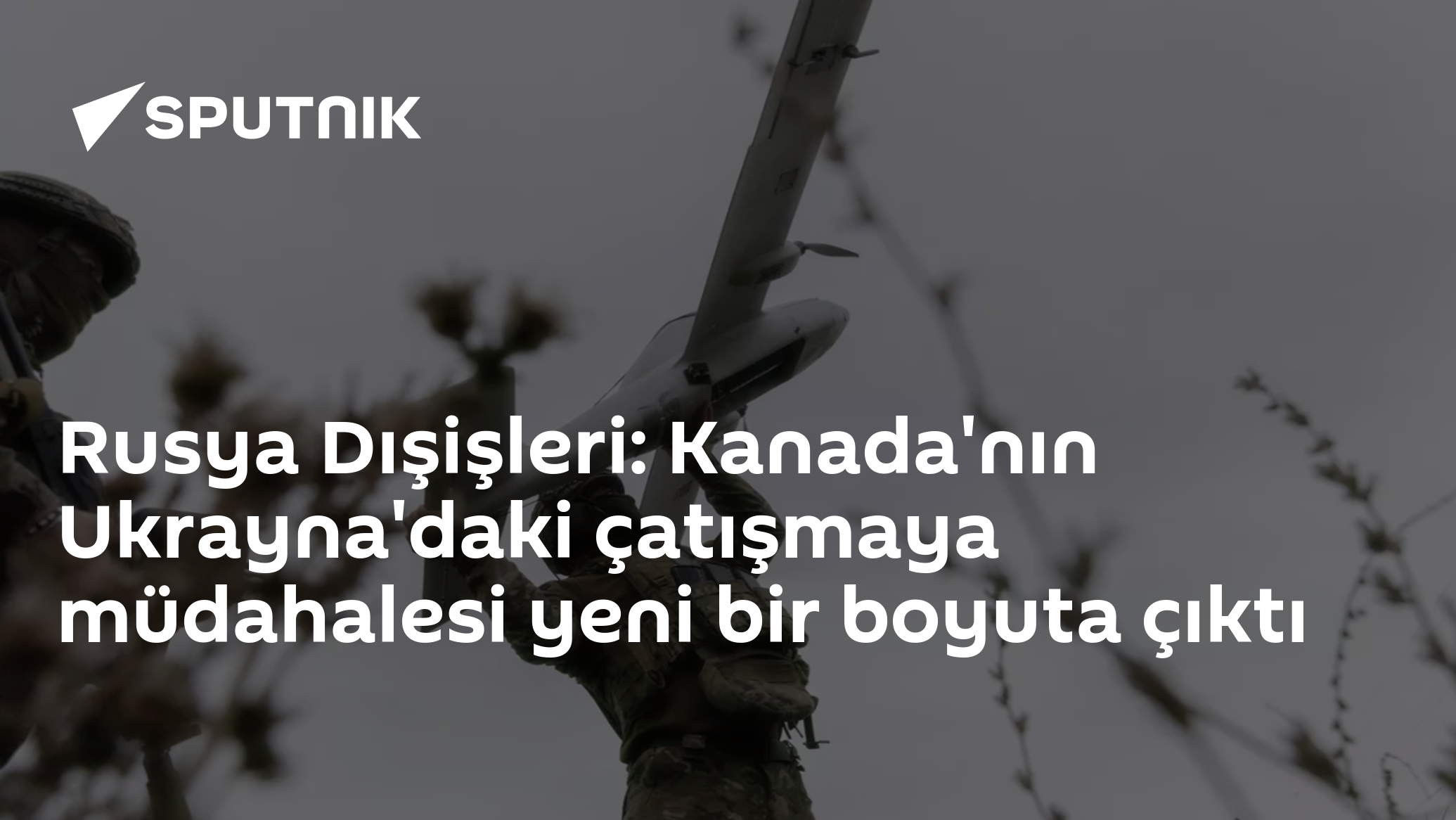 Rusya Dışişleri: Kanada'nın Ukrayna'daki çatışmaya müdahales