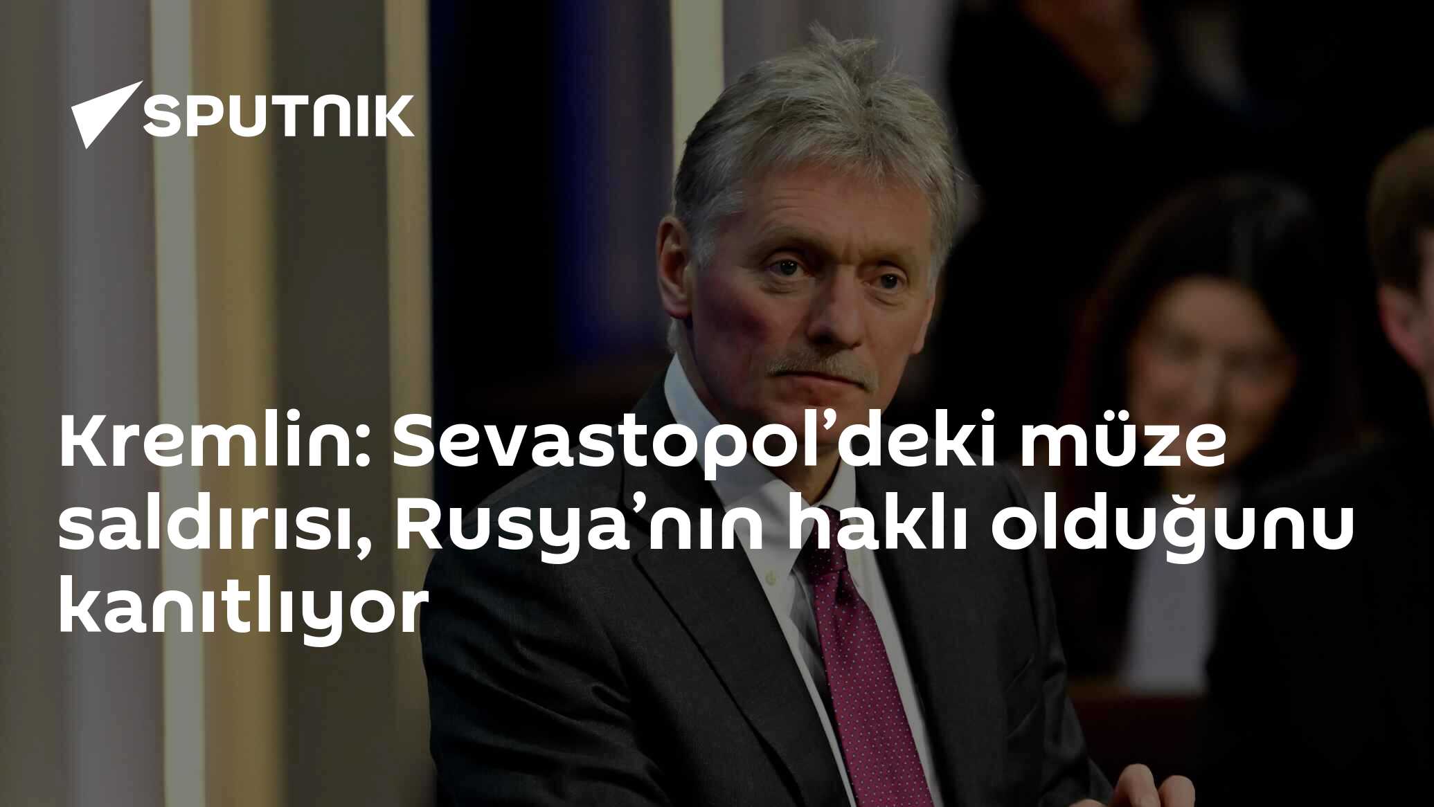 Kremlin: Sevastopol’deki müze saldırısı, Rusya’nın haklı old