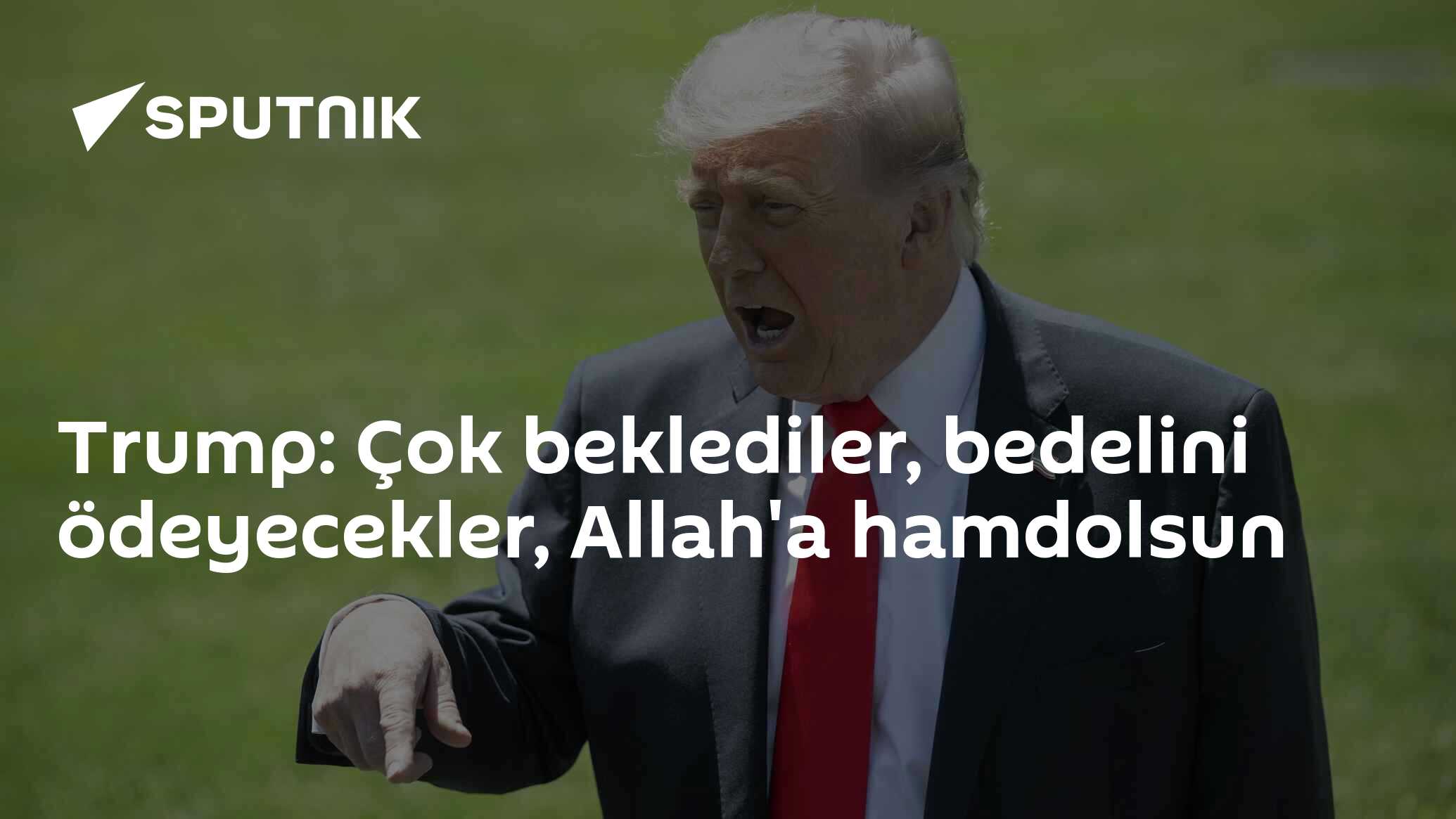Trump: Çok uzun süre beklediler, şimdi bedelini ödeyecekler