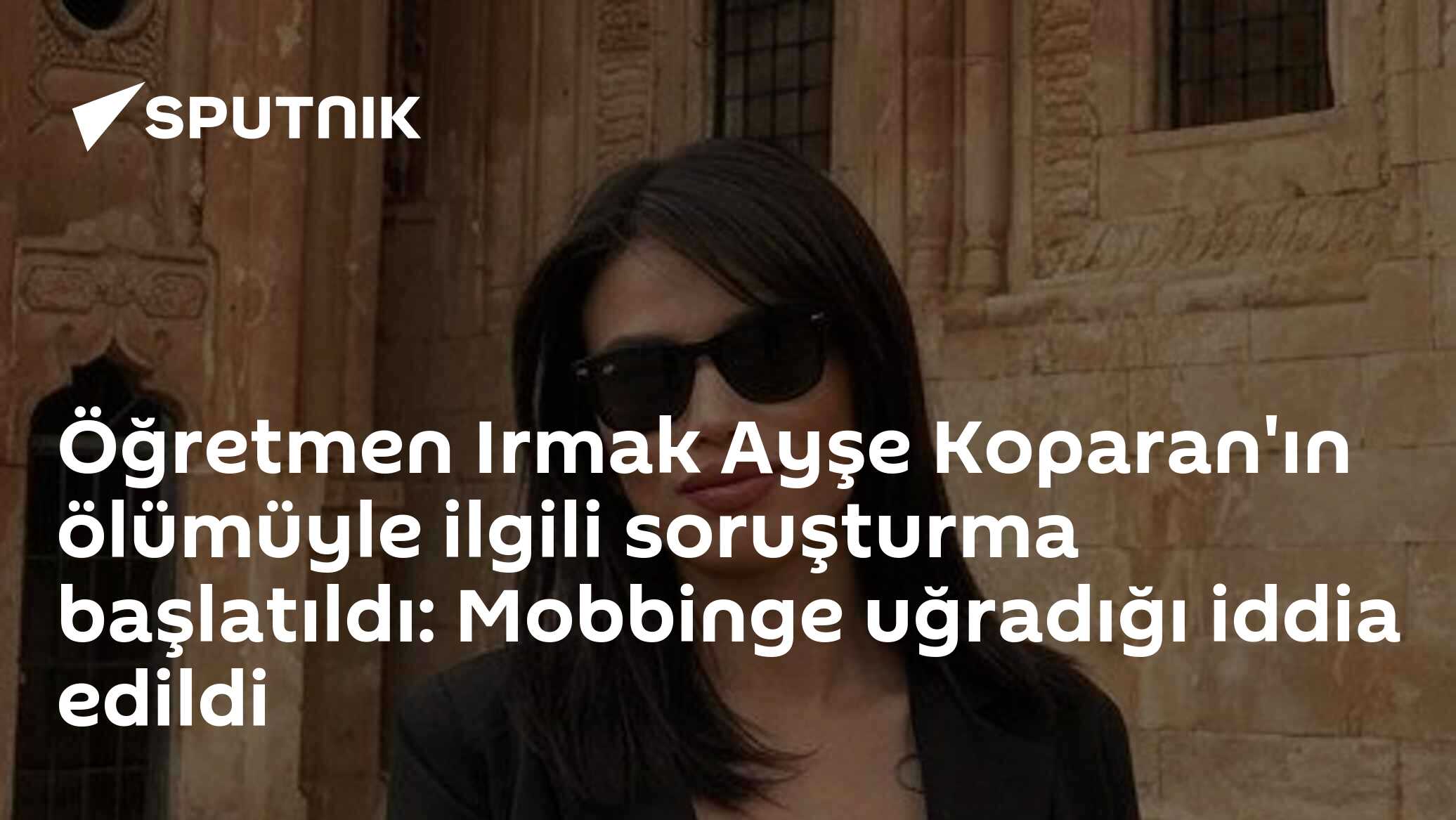 Öğretmen Irmak Ayşe Koparan'ın ölümüyle ilgili soruşturma ba