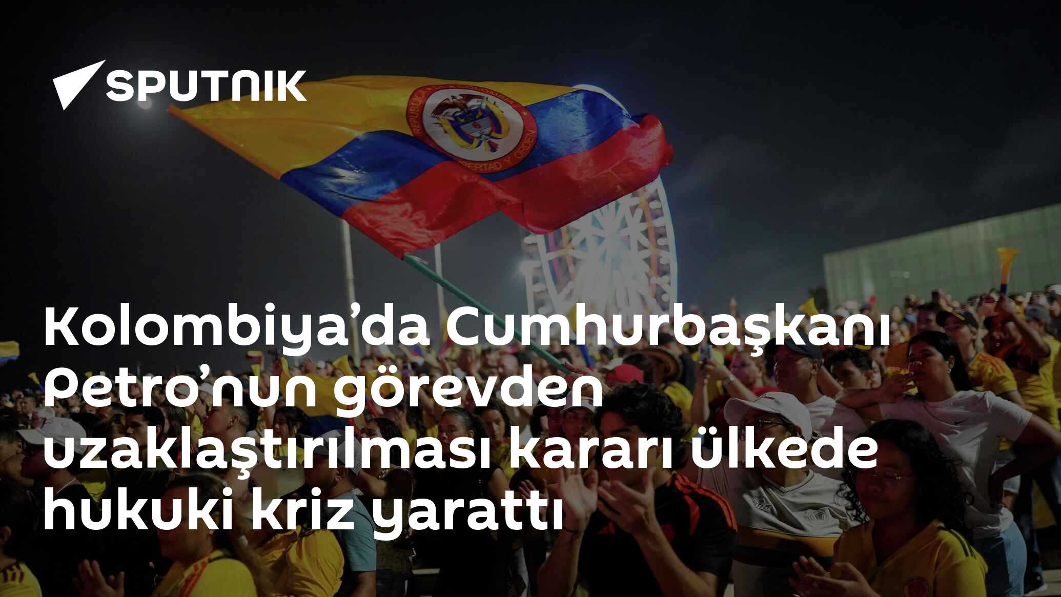 Kolombiya’da Cumhurbaşkanı Petro’nun görevden uzaklaştırılma