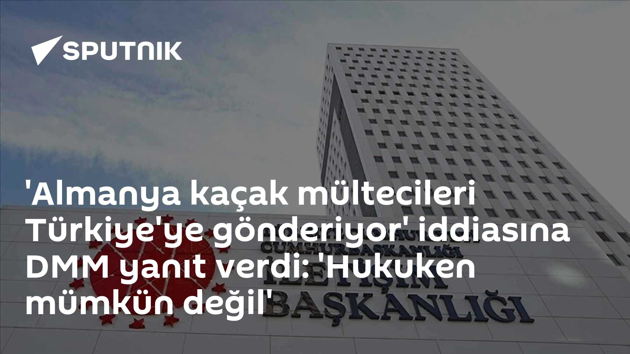 'Almanya kaçak mültecileri Türkiye'ye gönderiyor' iddiasına 