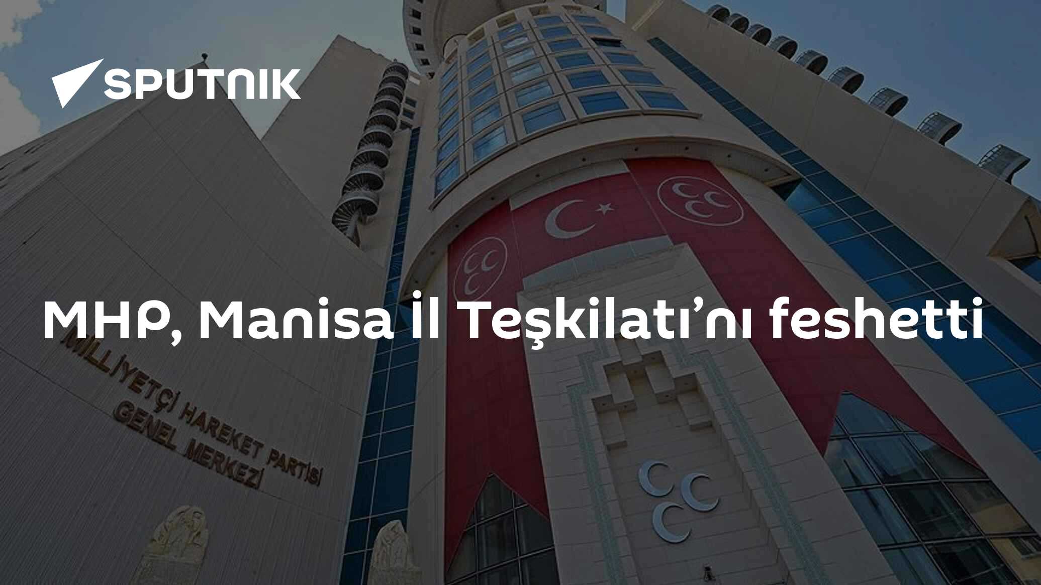 MHP, Manisa İl Teşkilatı’nı feshetti