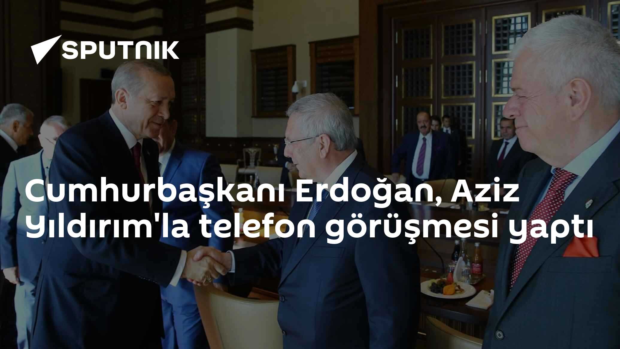 Cumhurbaşkanı Erdoğan, Aziz Yıldırım'la telefon görüşmesi ya