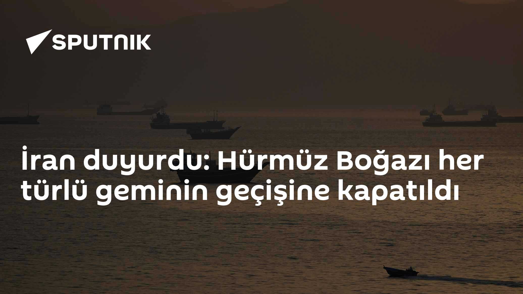İran duyurdu: Hürmüz Boğazı her türlü geminin geçi