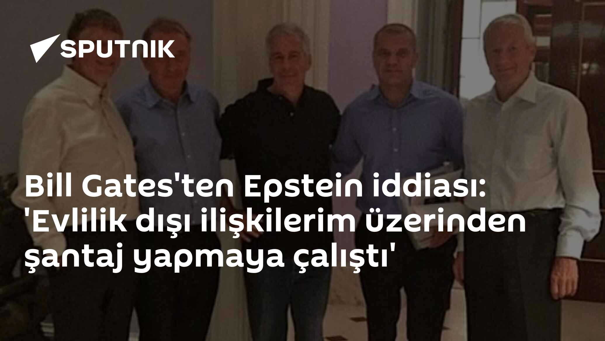 Bill Gates'ten Epstein iddiası: 'Evlilik dışı ilişkilerim üz