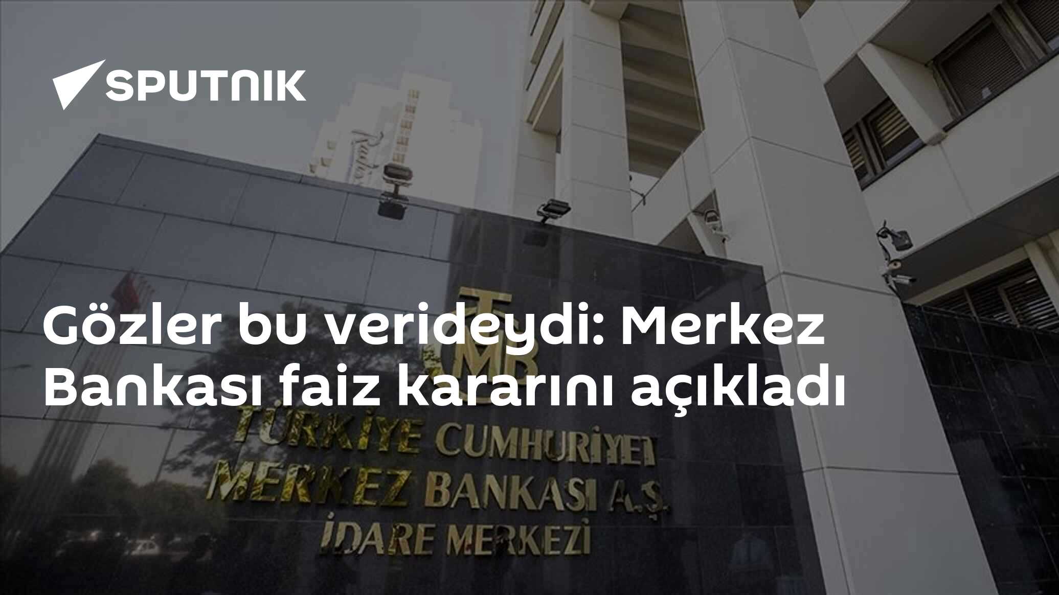 Gözler bu verideydi: Merkez Bankası mayıs ayı faiz