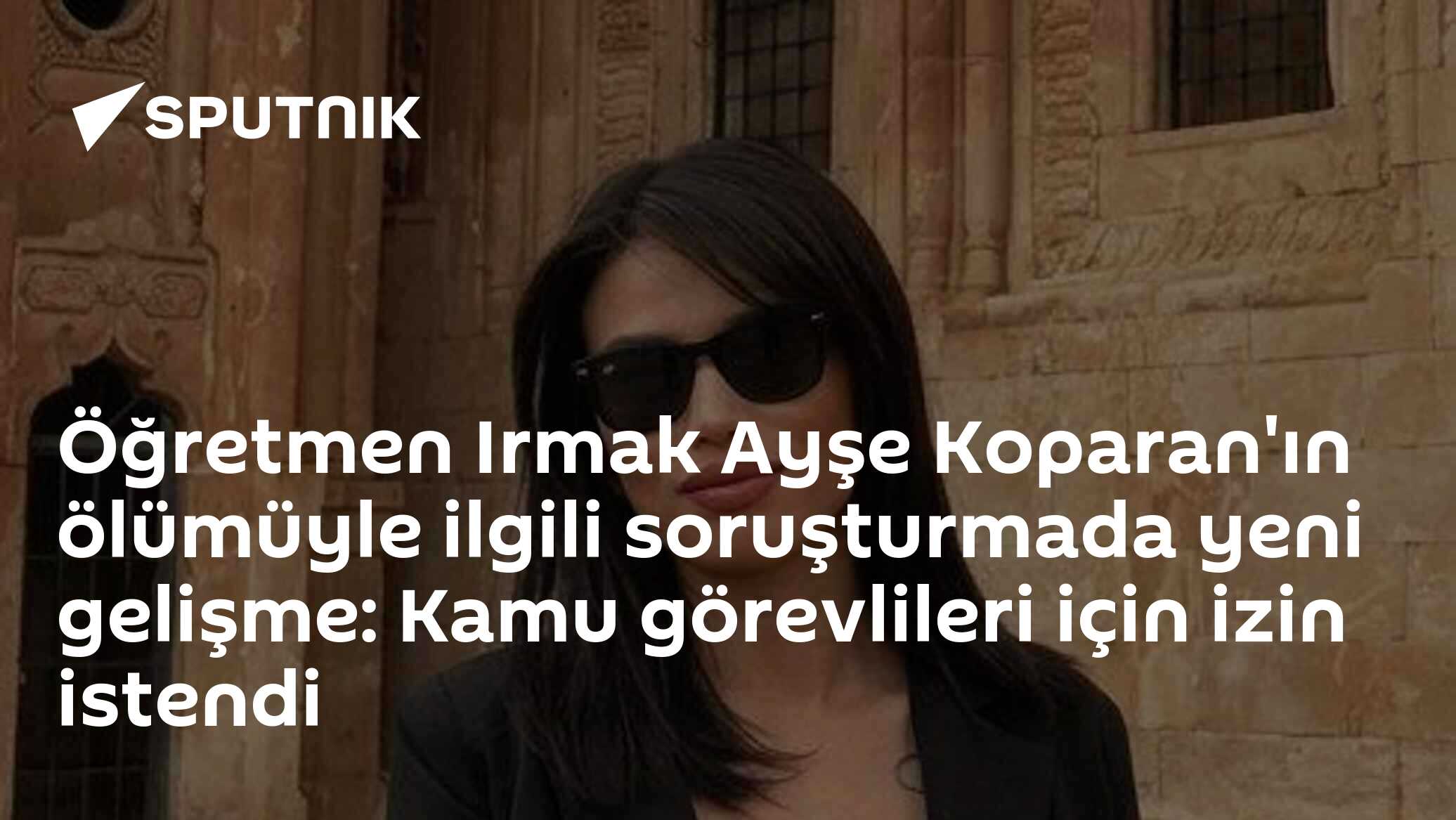 Öğretmen Irmak Ayşe Koparan'ın ölümüyle ilgili soruşturmada 
