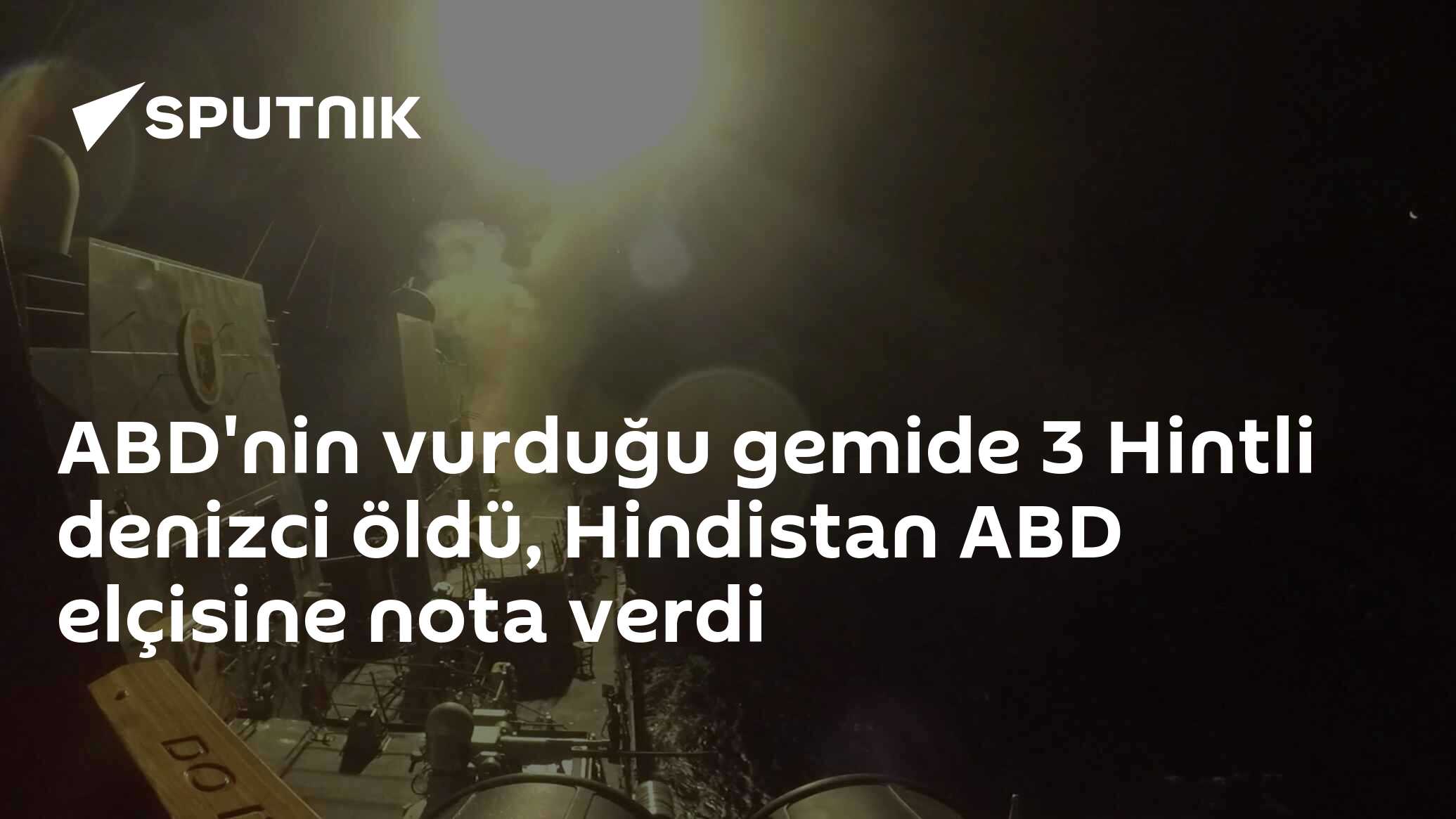 ABD'nin vurduğu gemide 3 Hintli denizci öldü, Hindistan ABD 