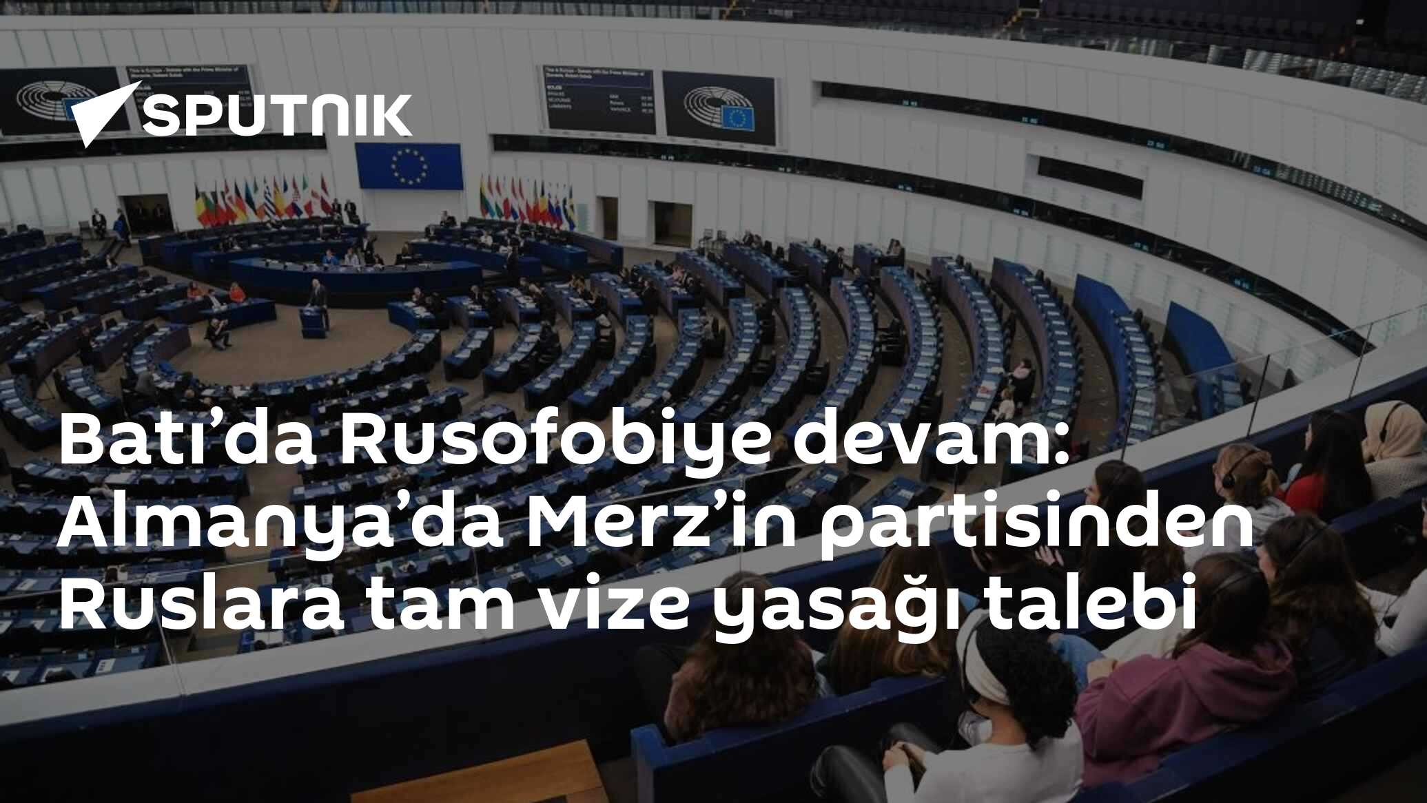 Batı’da Rusofobiye devam: Almanya’da Merz’in partisinden Rus
