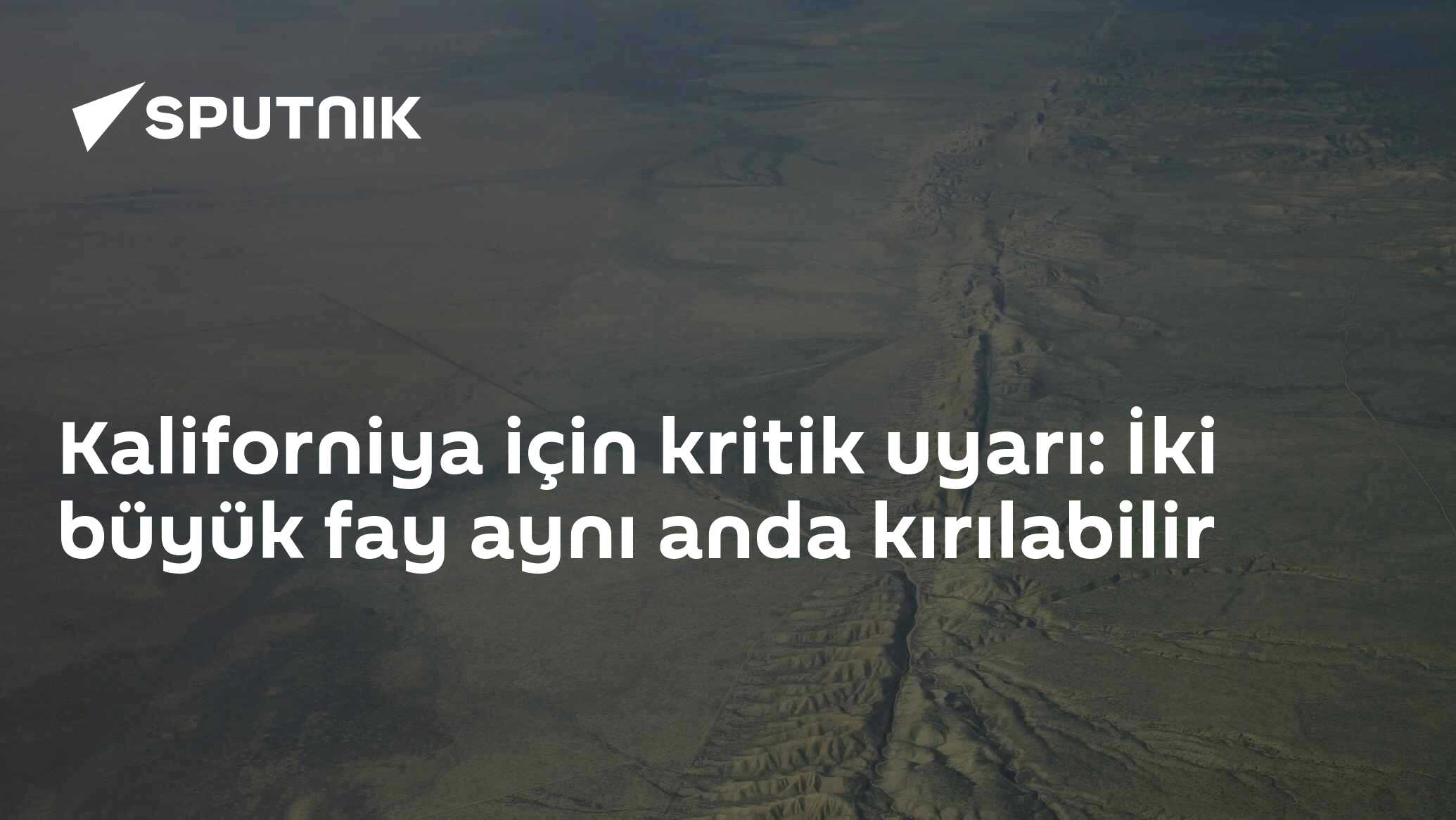 Kaliforniya için kritik uyarı: İki büyük fay aynı anda kırıl