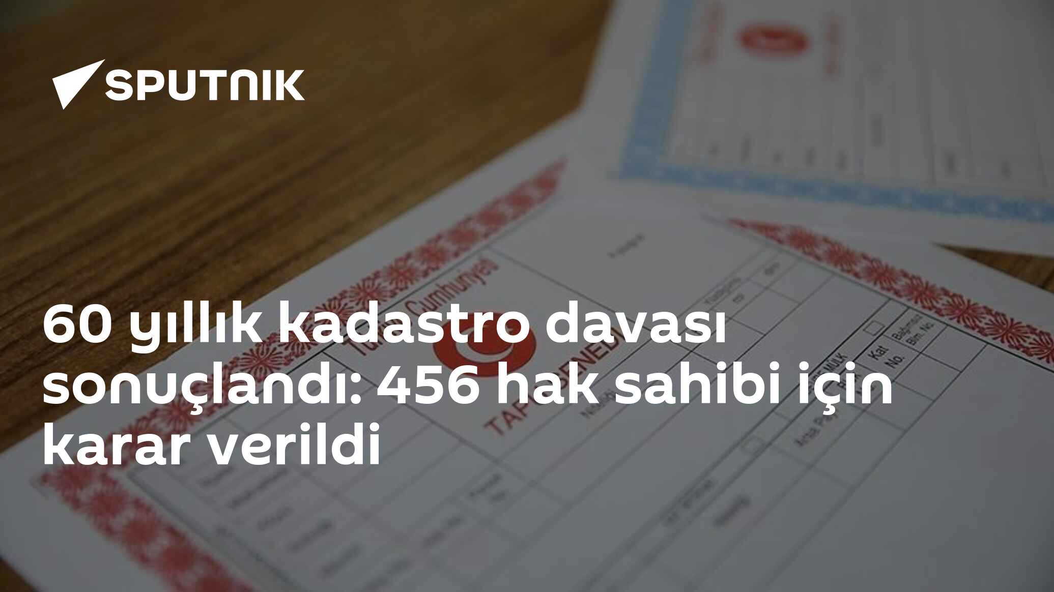 60 yıllık kadastro davası sonuçlandı: 456 hak sahibi için ka