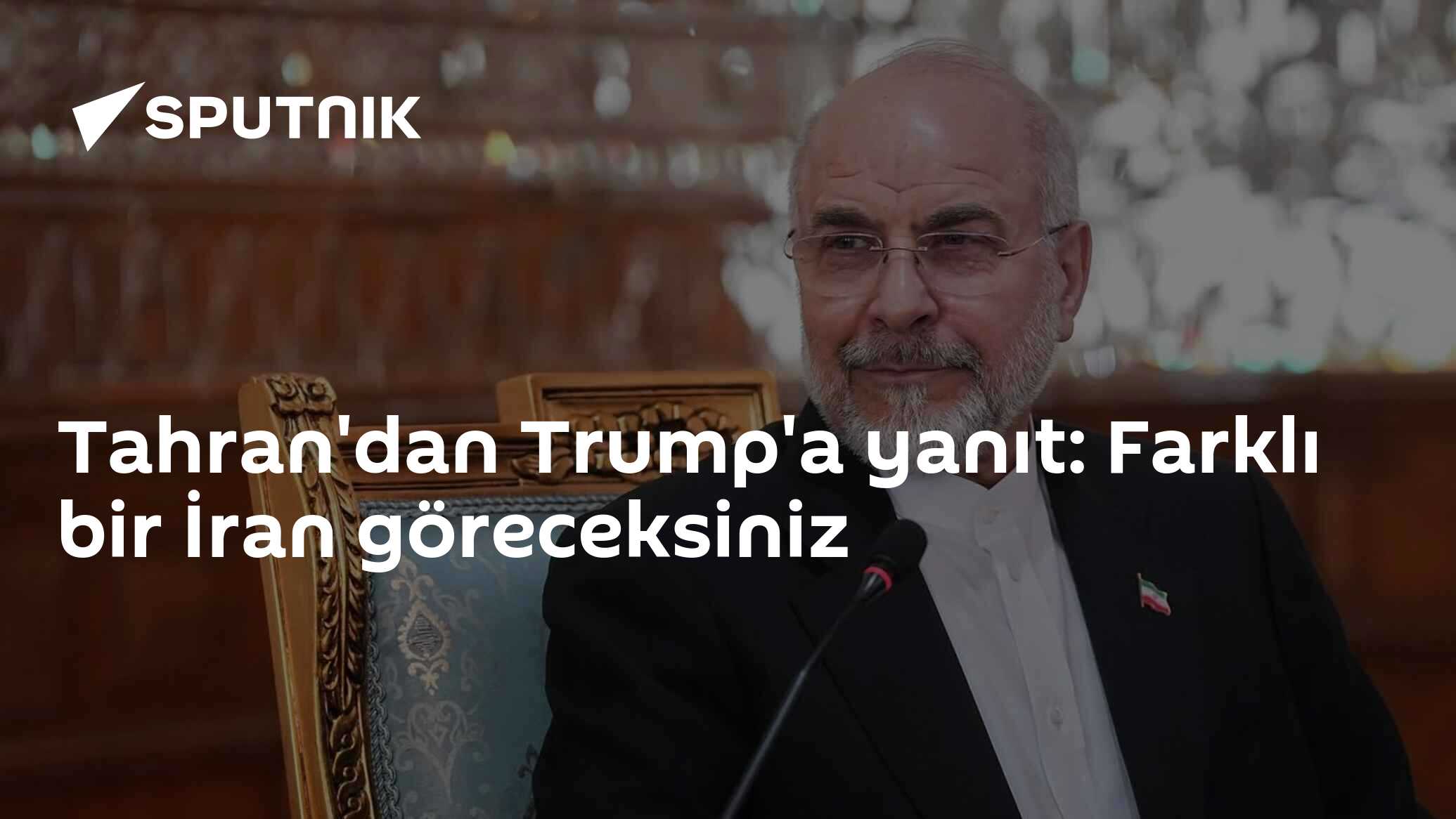 Tahran'dan Trump'a yanıt: Farklı bir İran göreceksiniz