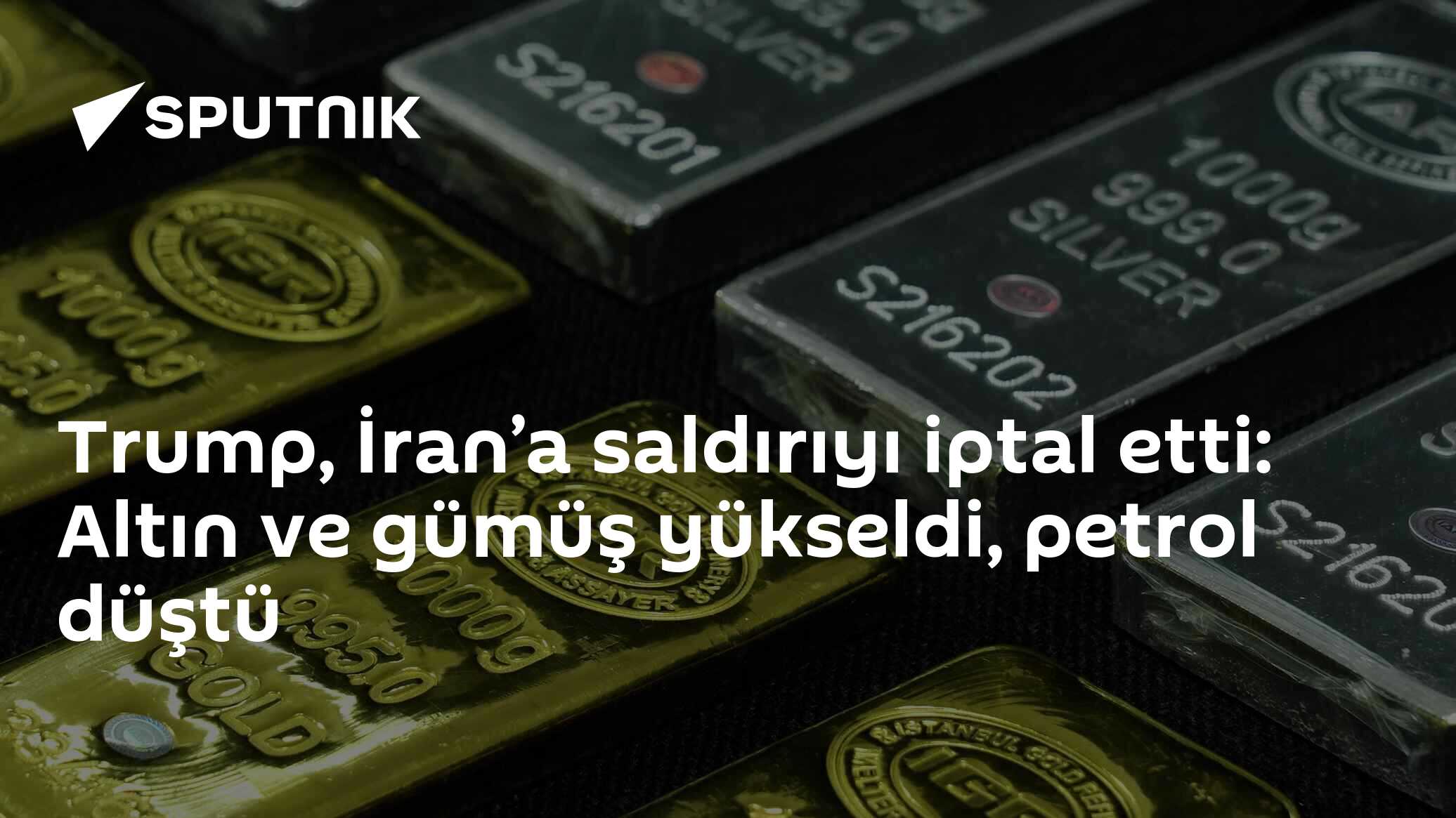 Trump, İran’a saldırıyı iptal etti: Altın ve gümüş yükseldi,