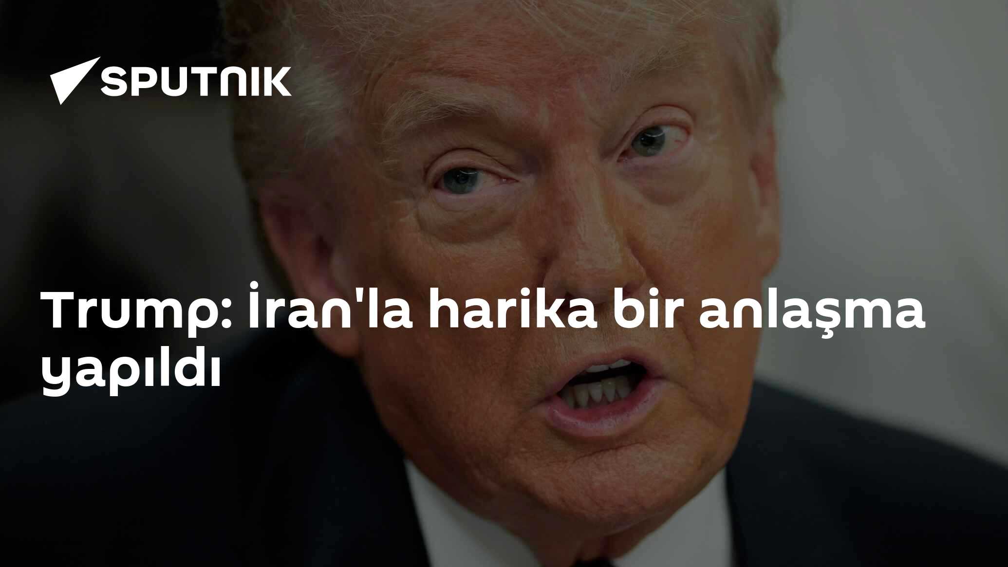 Trump: İran'la harika bir anlaşma yapıldı