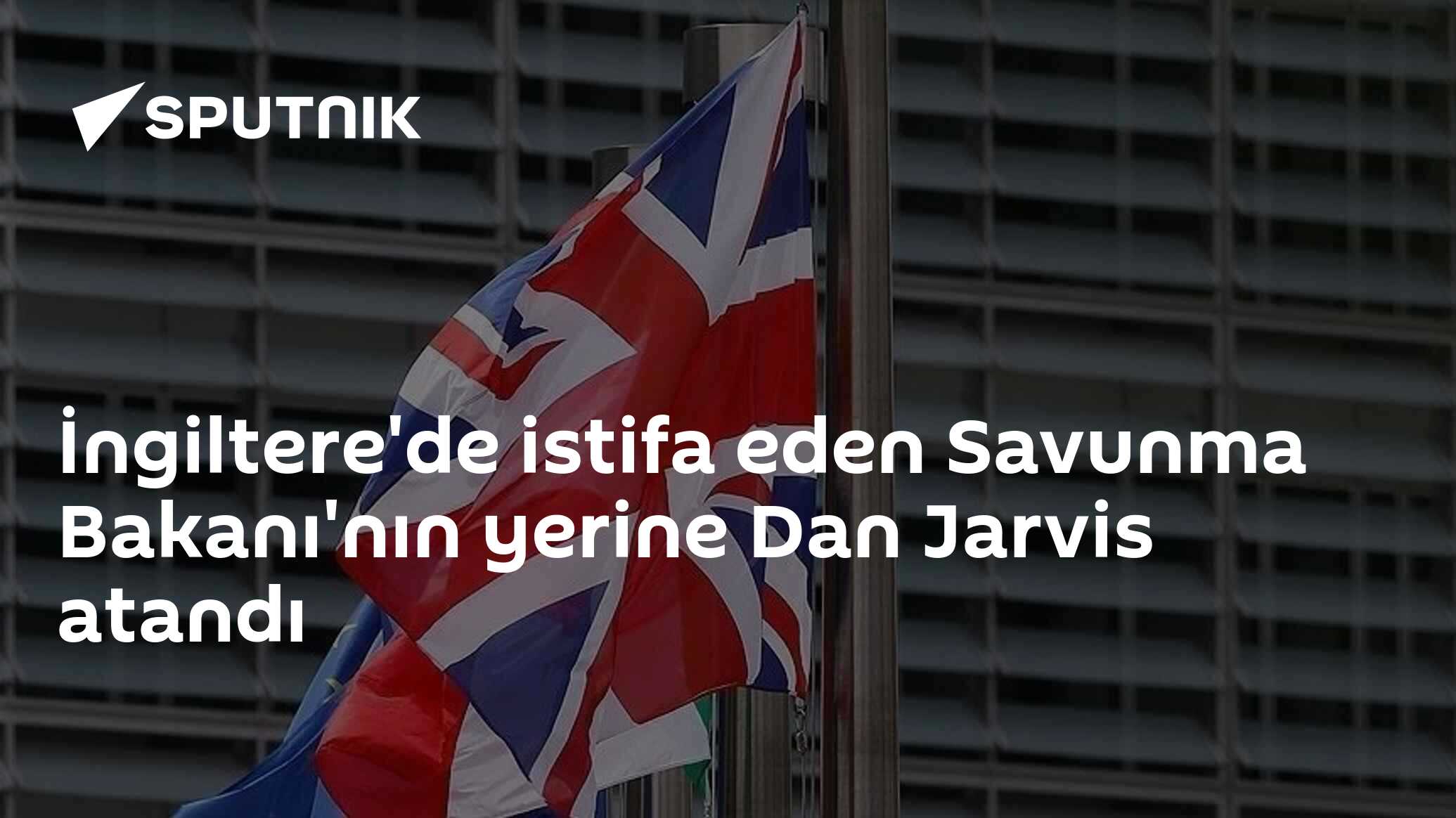 İngiltere'de istifa eden Savunma Bakanı'nın yerine Dan Jarvi