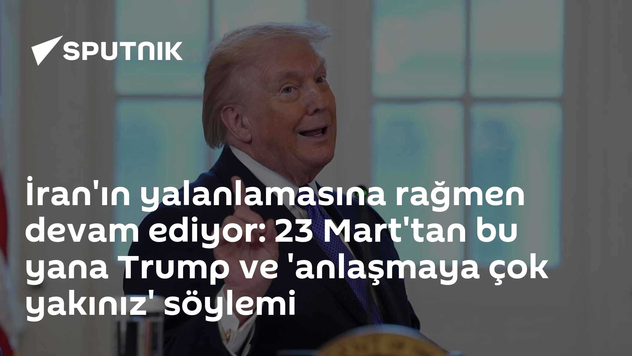 İran'ın yalanlamasına rağmen devam ediyor: 23 Mart