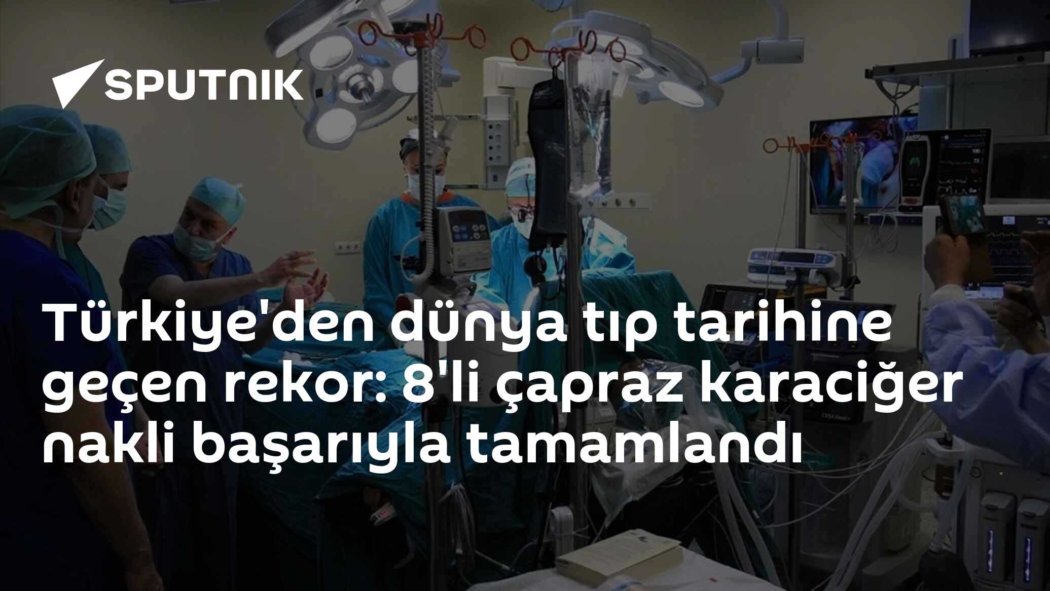 Türkiye'den dünya tıp tarihine geçen rekor: 8'li çapraz karaciğer nakli başarıyla tamamlandı