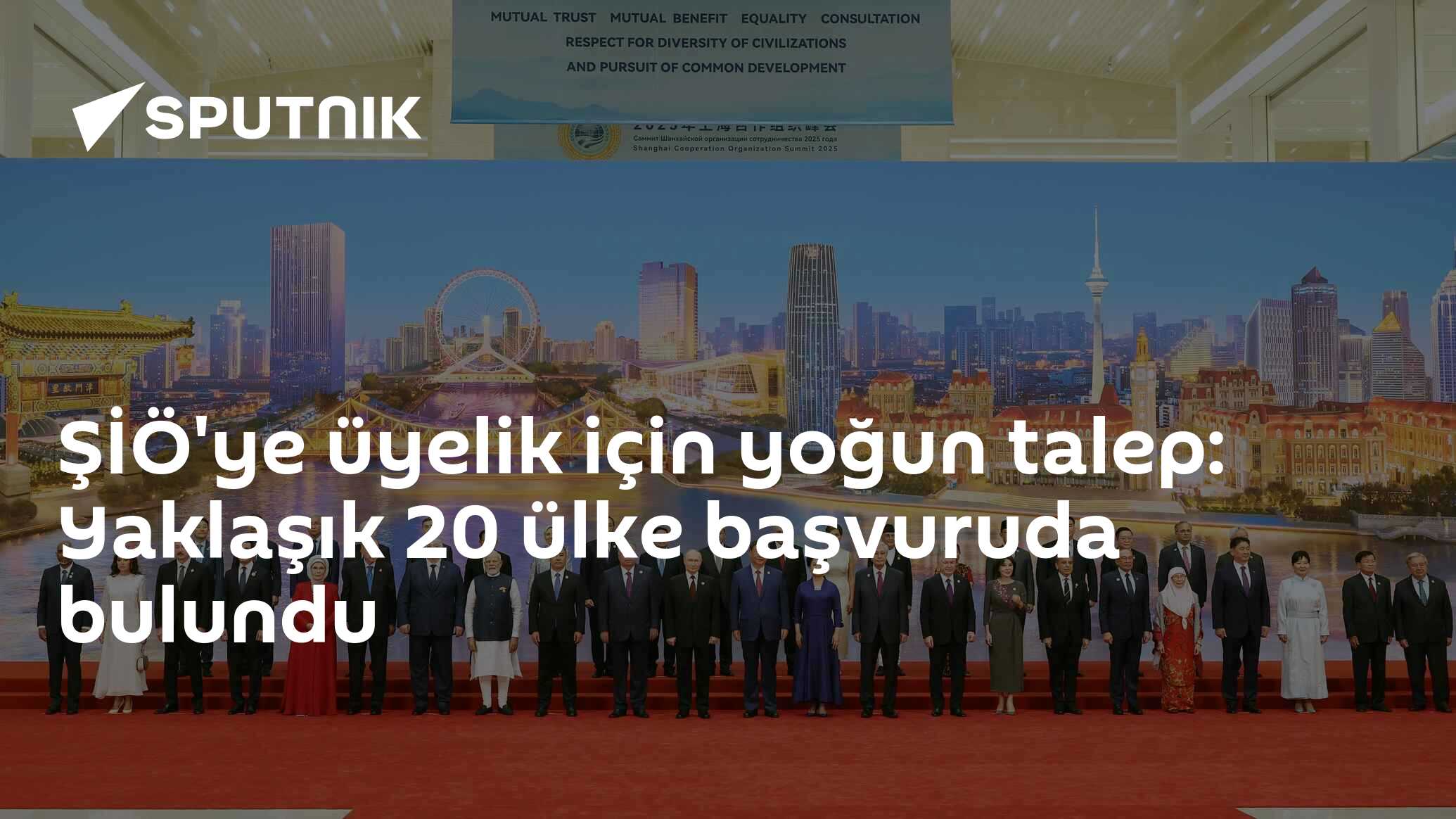 ŞİÖ'ye üyelik için yoğun talep: Yaklaşık 20 ülke başvuruda bulundu