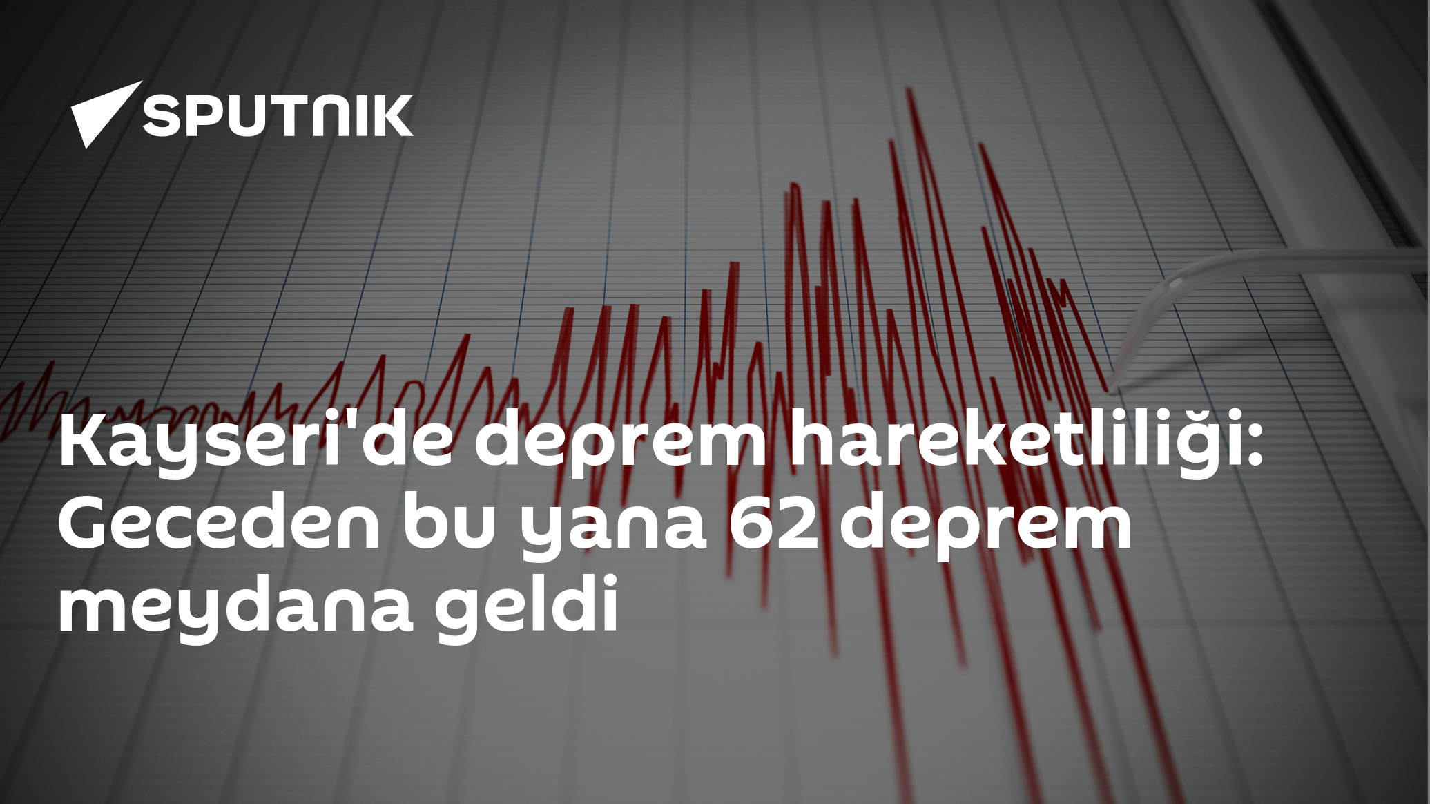 Kayseri'de deprem hareketliliği: Geceden bu yana 62 deprem meydana geldi