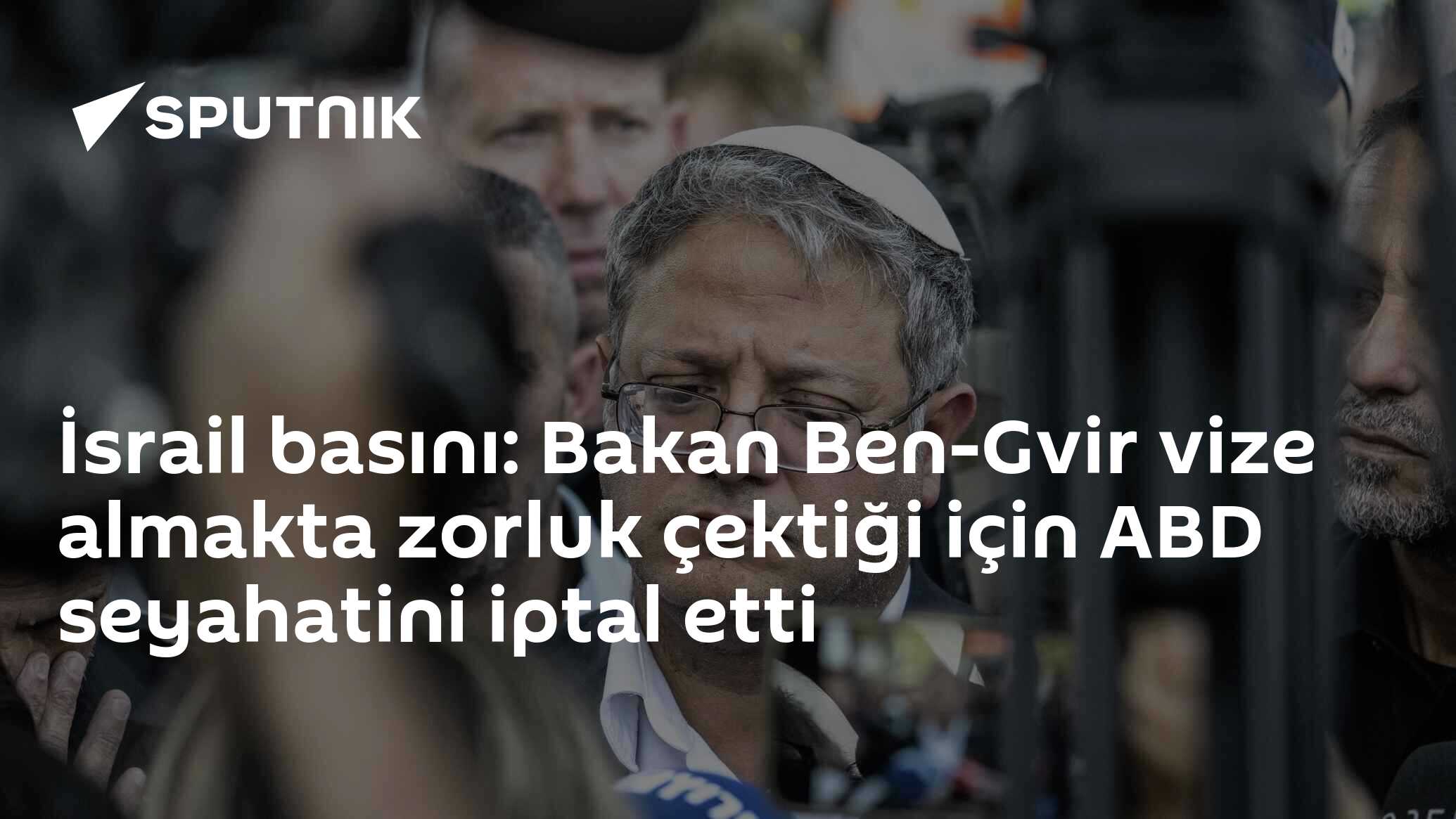 İsrail basını: Bakan Ben-Gvir vize almakta zorluk çektiği için ABD seyahatini iptal etti