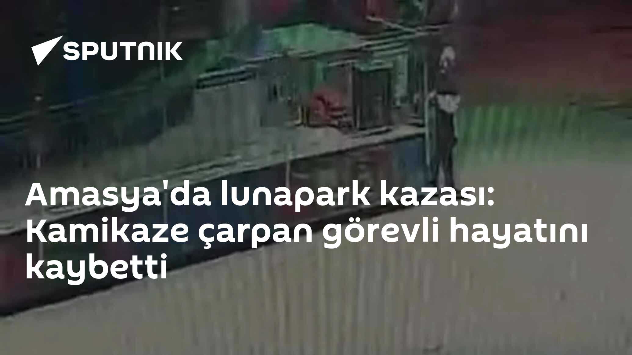 Amasya'da lunapark kazası: Kamikaze çarpan görevli hayatını kaybetti