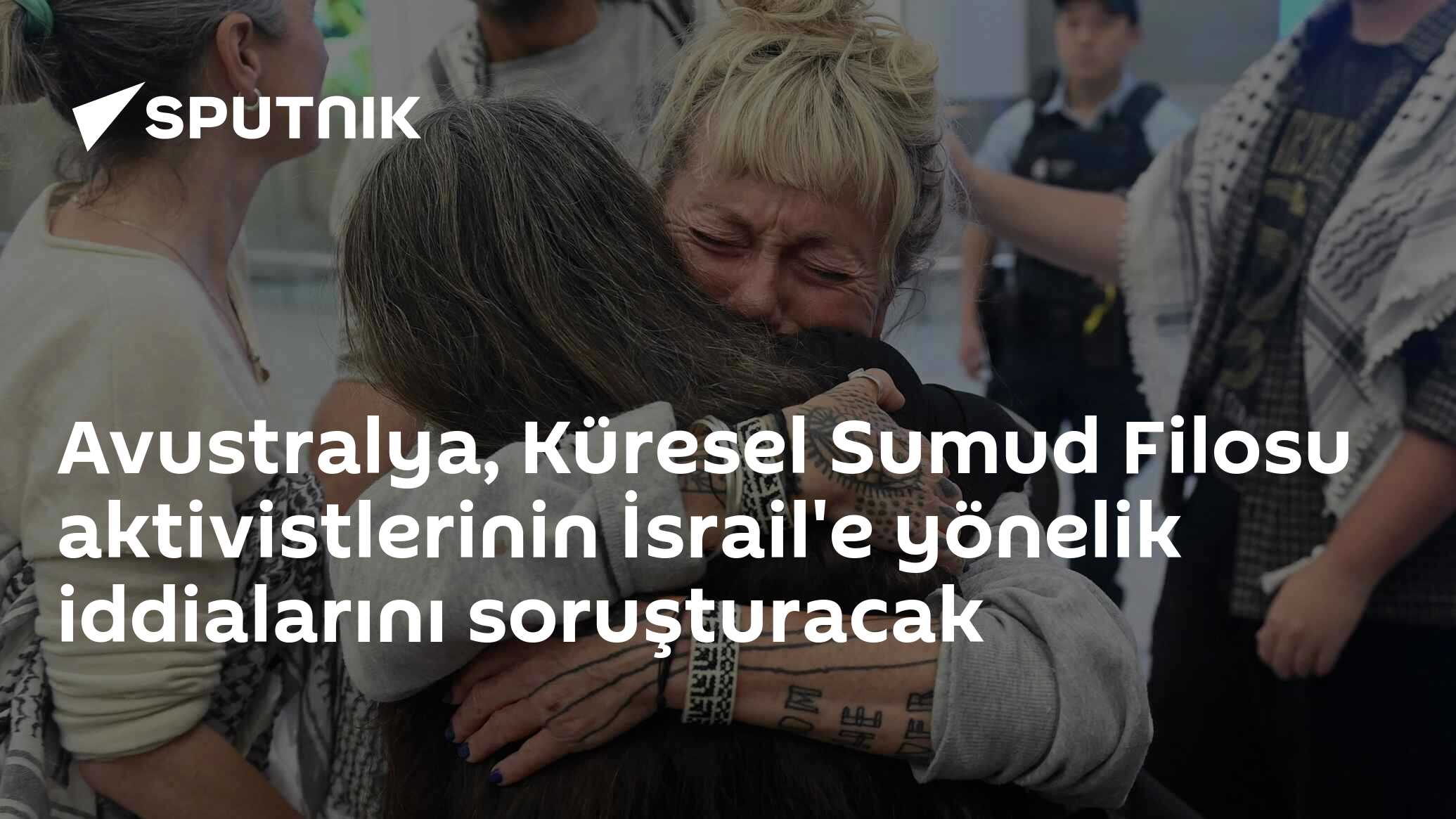 Avustralya, Küresel Sumud Filosu aktivistlerinin İsrail'e yönelik iddialarını soruşturacak
