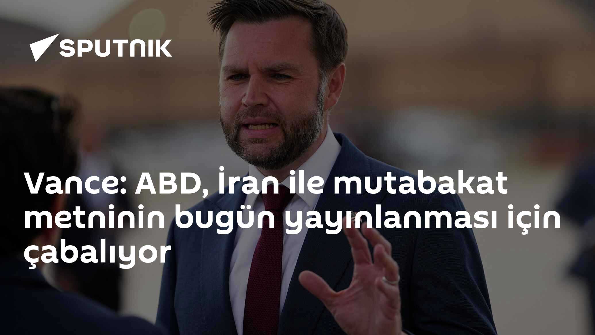 Vance: ABD, İran ile mutabakat metninin bugün yayınlanması için çabalıyor