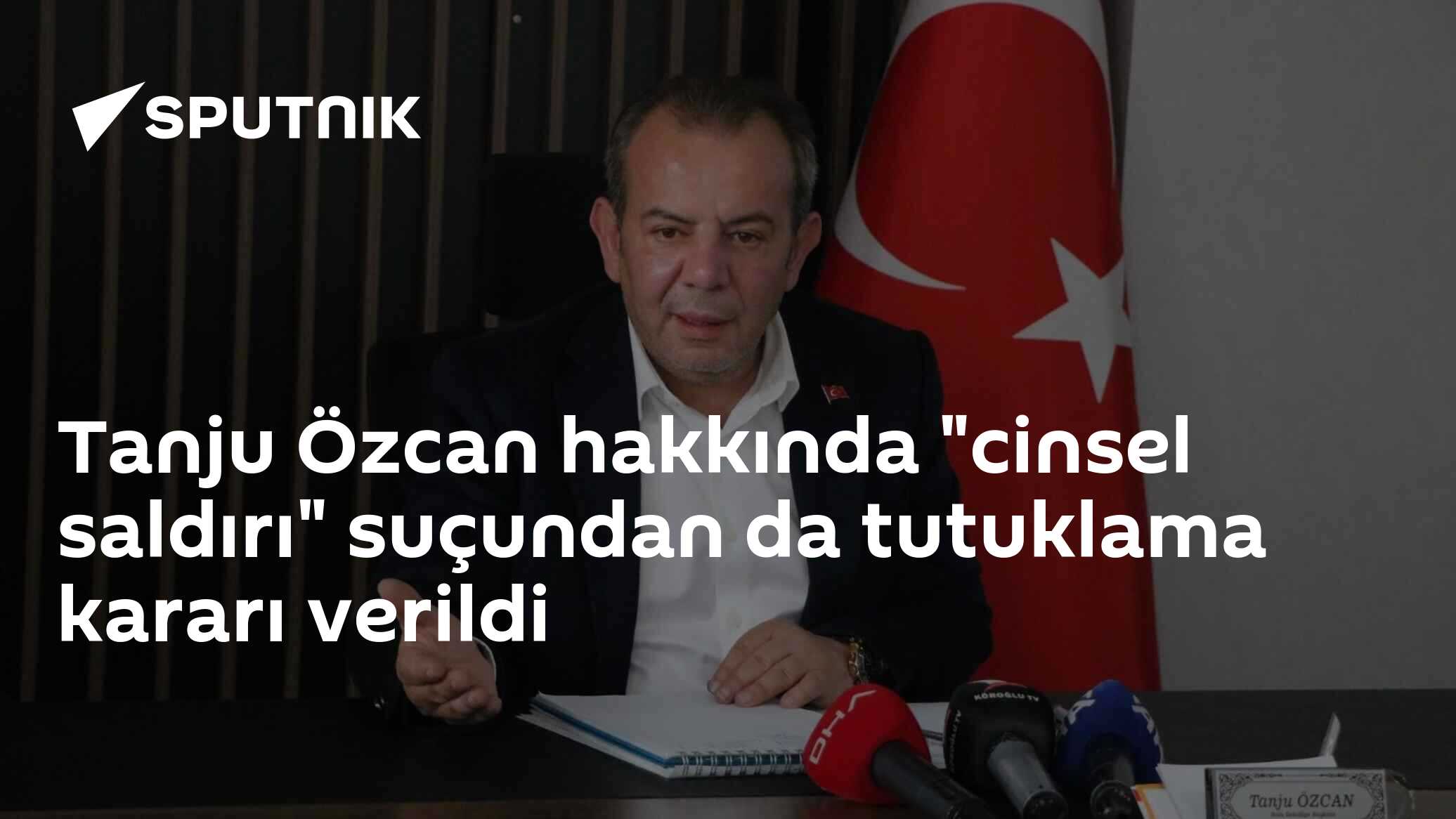 Tanju Özcan hakkında "cinsel saldırı" suçundan da tutuklama kararı verildi