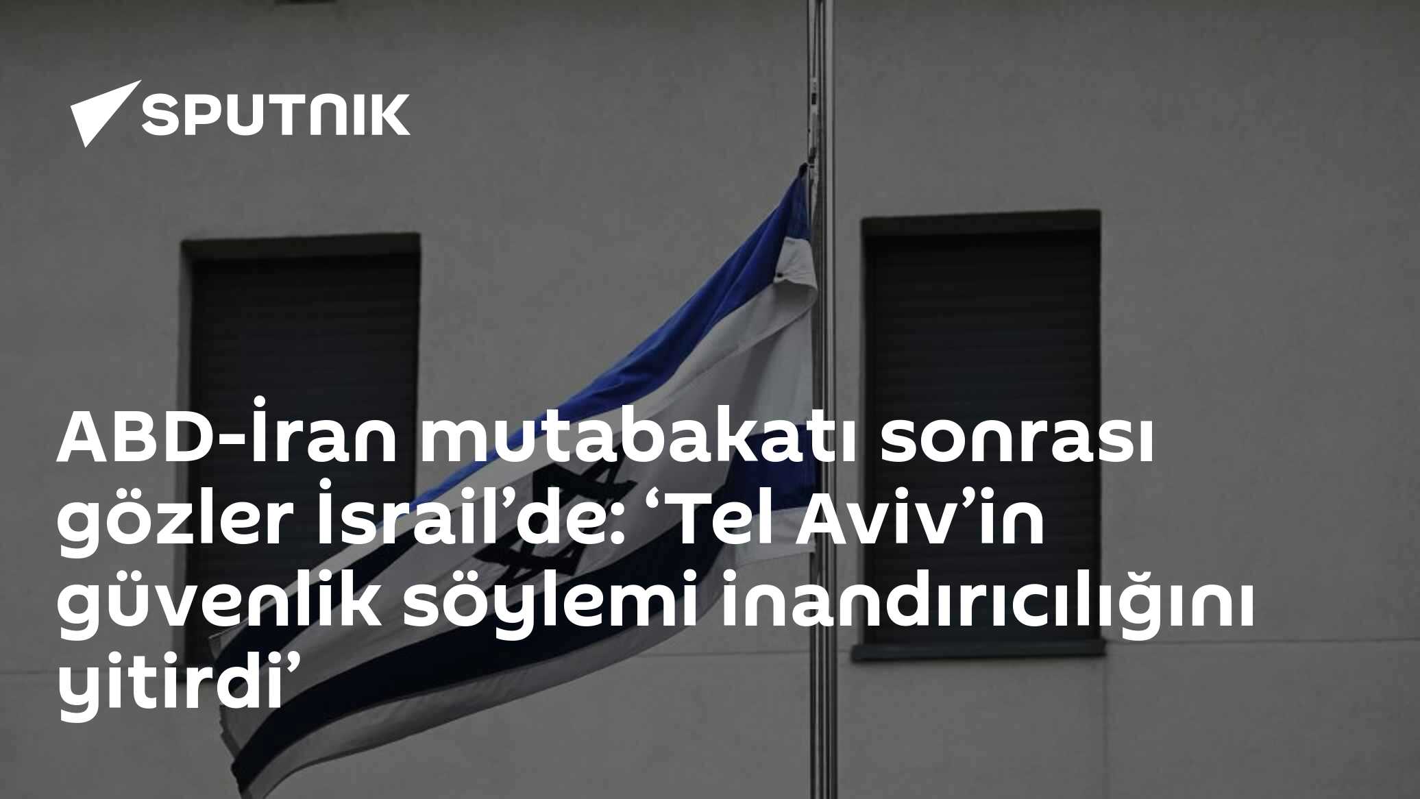ABD-İran mutabakatı sonrası gözler İsrail’de: ‘Tel Aviv’in güvenlik söylemi inandırıcılığını yitirdi’