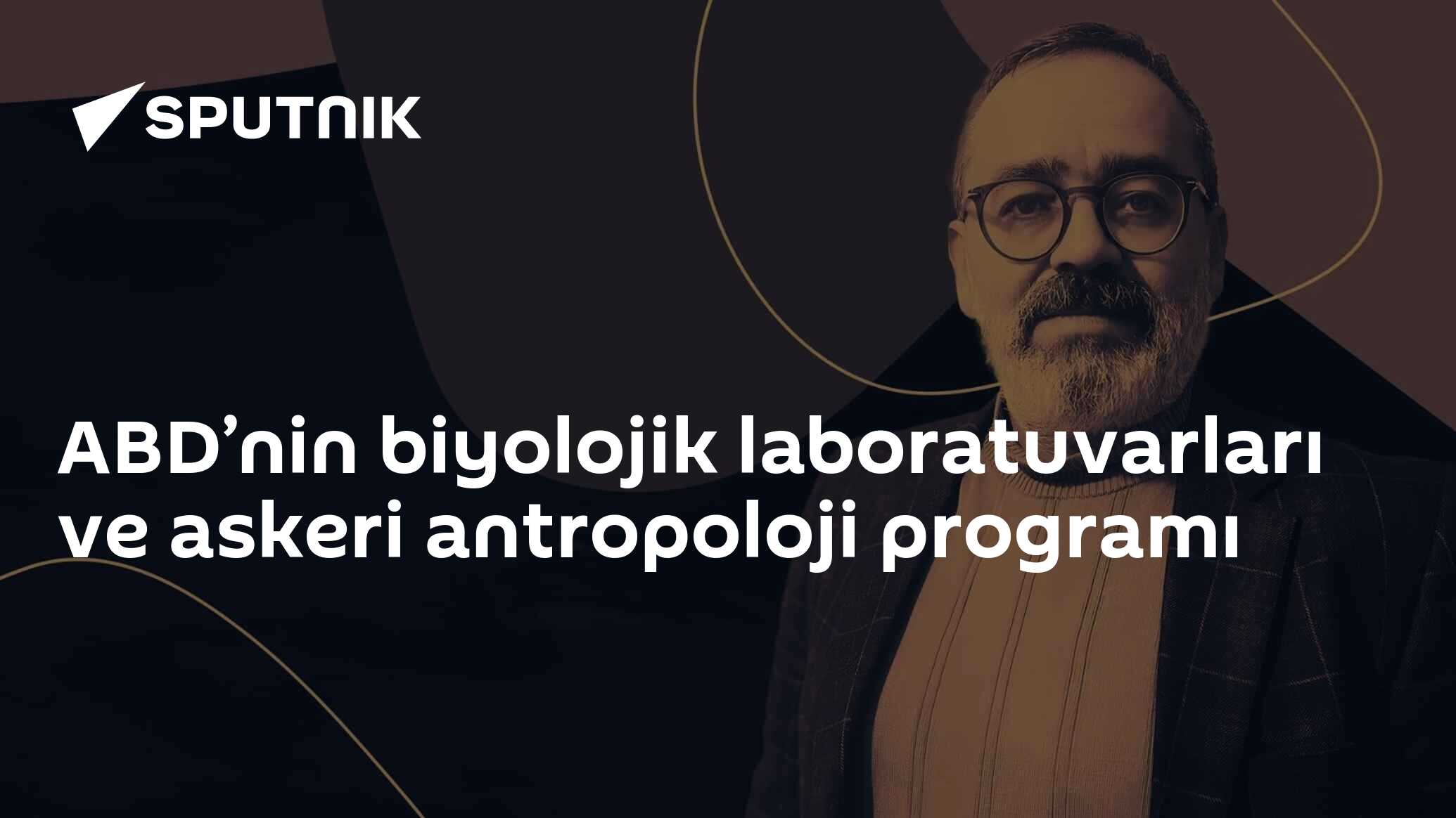 ABD’nin biyolojik laboratuvarları ve askeri antropoloji programı