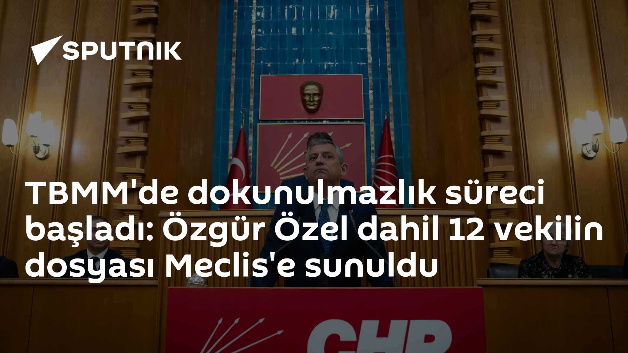TBMM'de dokunulmazlık süreci başladı: Özgür Özel dahil 12 vekilin dosyası Meclis'e sunuldu